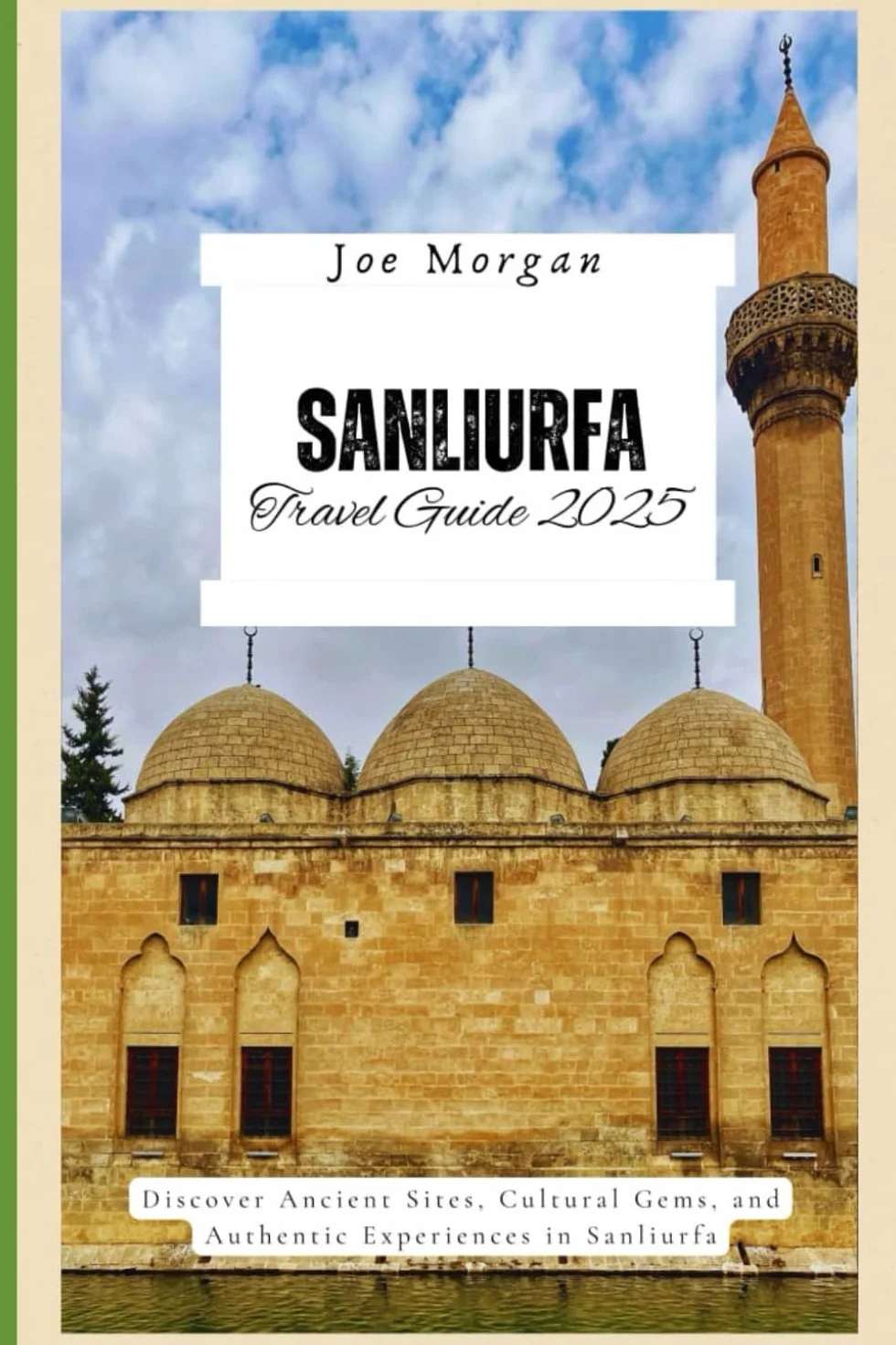 Sanliurfa Travel Guide 2025: Discover Ancient Sites, Cultural Gems, and Authentic Experiences in Sanliurfa