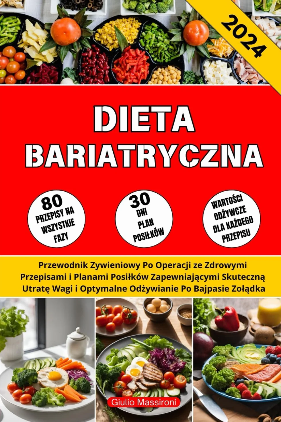 Dieta Bariatryczna: Przewodnik Zywieniowy Po Operacji ze Zdrowymi Przepisami i Planami Posiłków Zapewniającymi Skuteczną Utratę Wagi i Optymalne ... Odżywianie Po Bajpasie Zolądka