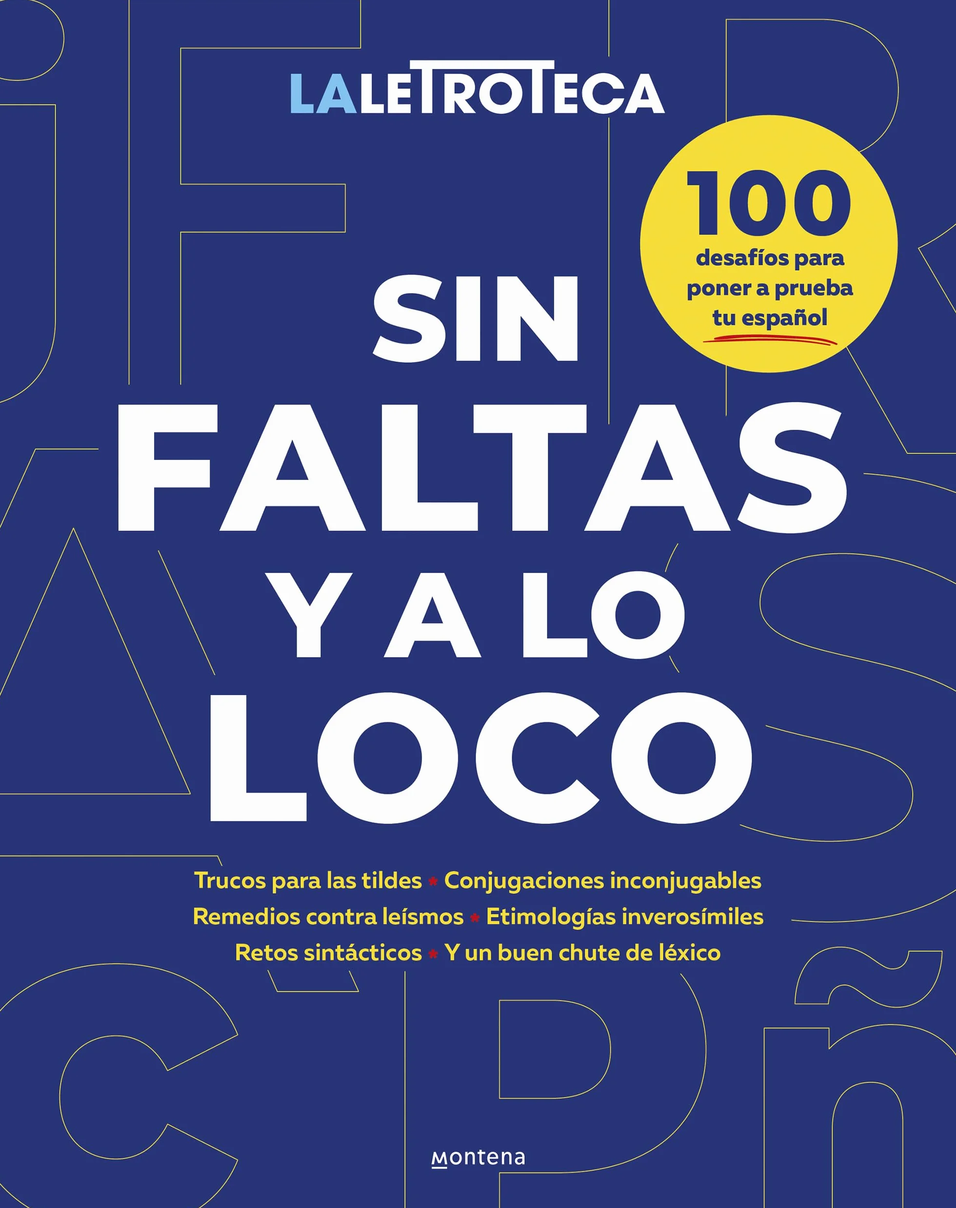 Sin faltas y a lo loco: 100 trucos, curiosidades y desafíos para poner a prueba tu español