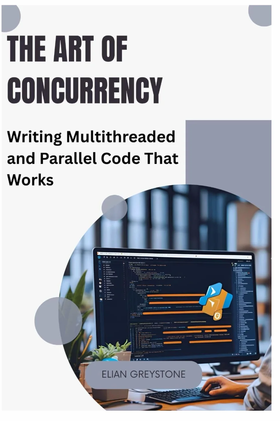 The Art of Concurrency: Writing Multithreaded and Parallel Code That Works