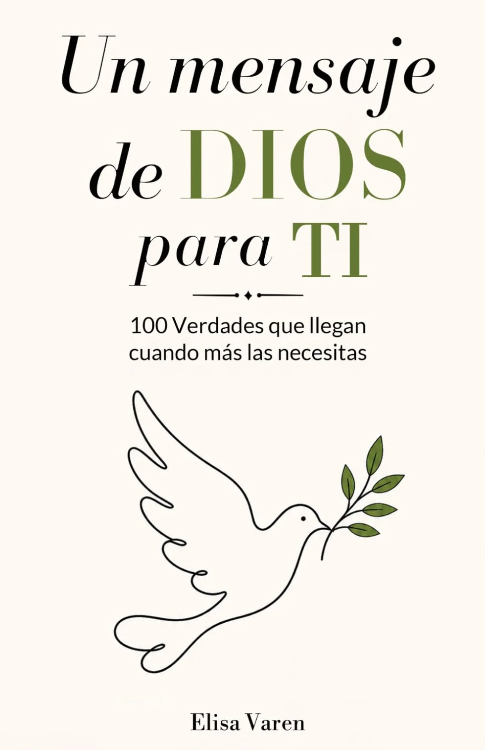 Un Mensaje de DIOS para TI: 100 Verdades que Llegan Cuando más las Necesitas