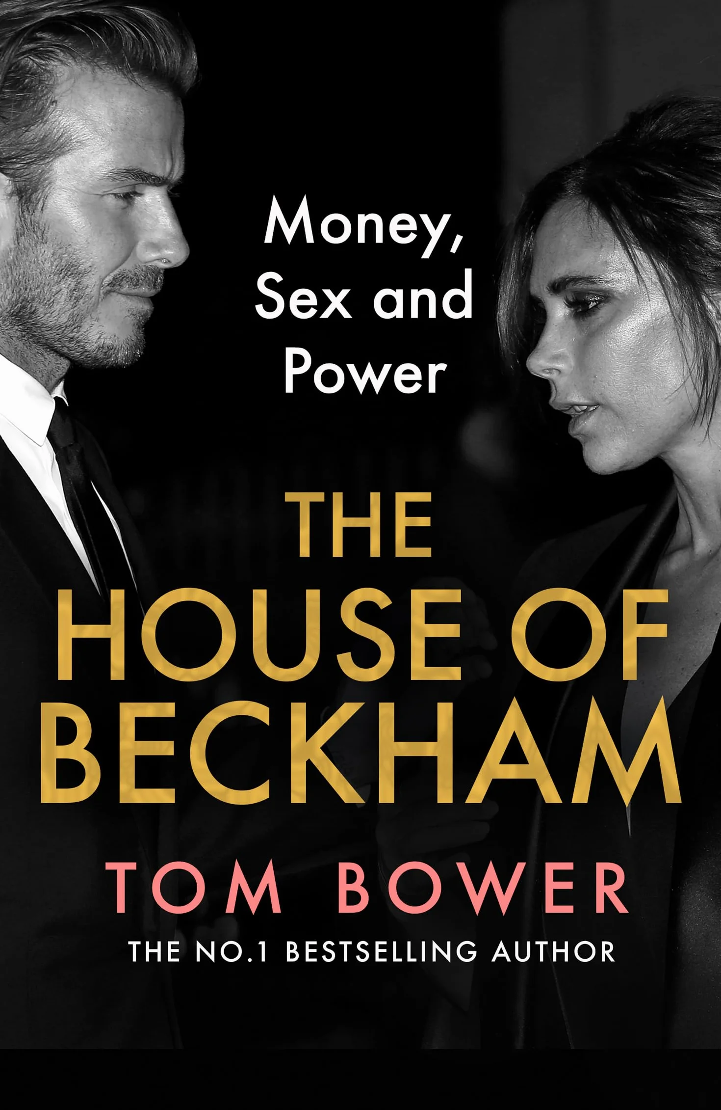 The House of Beckham: The explosive new 2024 biography of the Beckhams from the bestselling author of Revenge