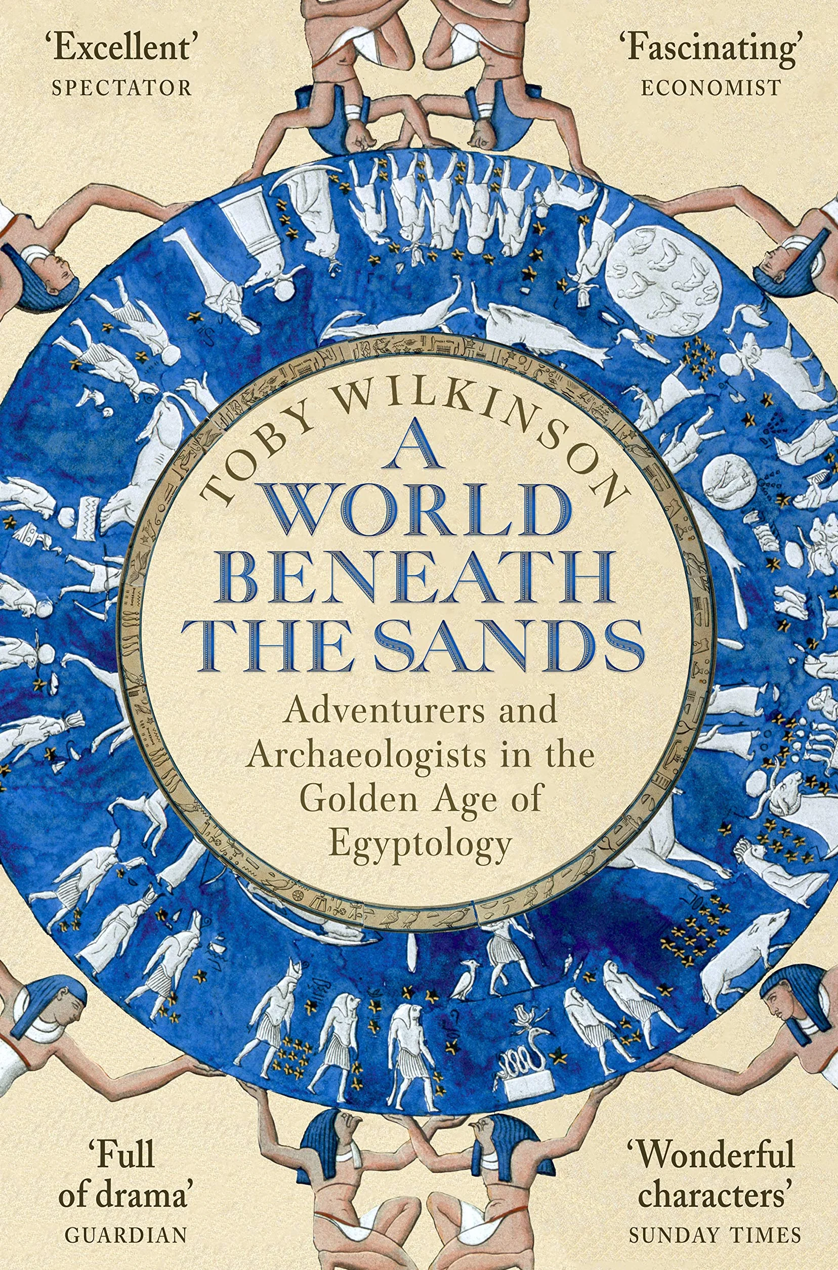 A World Beneath the Sands: Adventurers and Archaeologists in the Golden Age of Egyptology