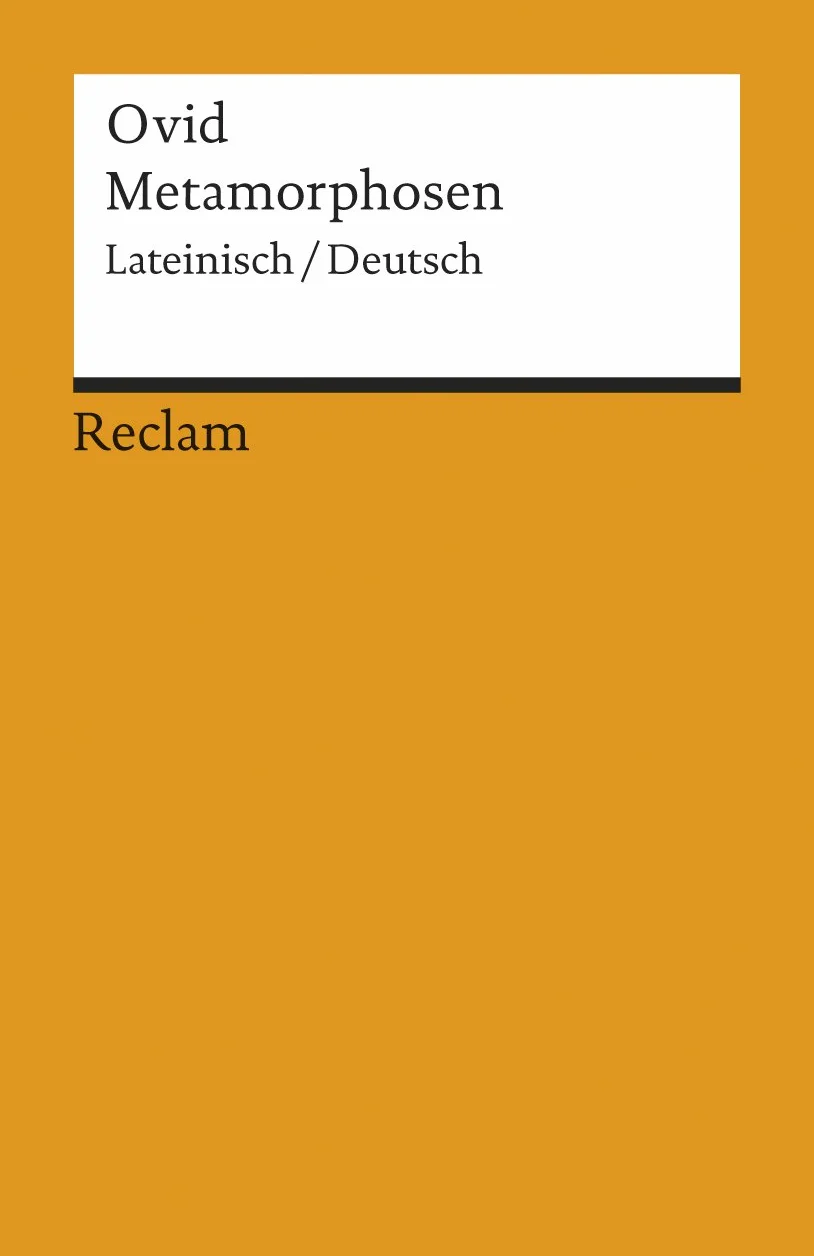 Metamorphosen: Ovid – zweisprachige Ausgabe; Literatur für den Latein-Unterricht: 1360