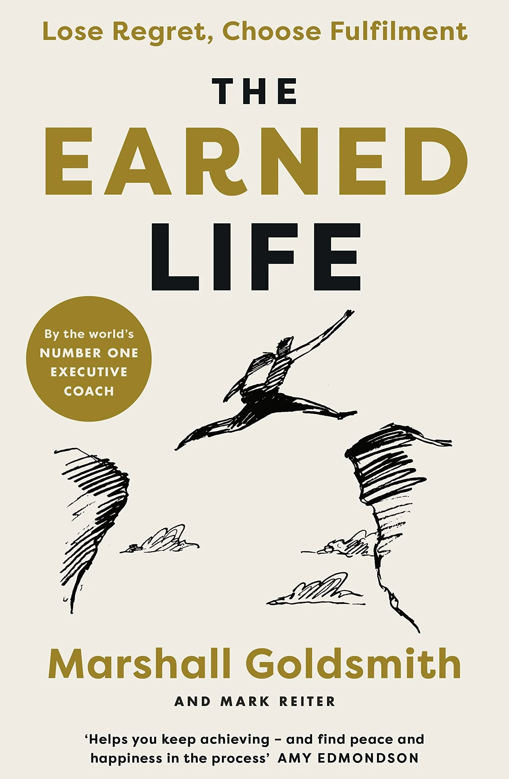 The Earned Life: Lose Regret, Choose Fulfilment