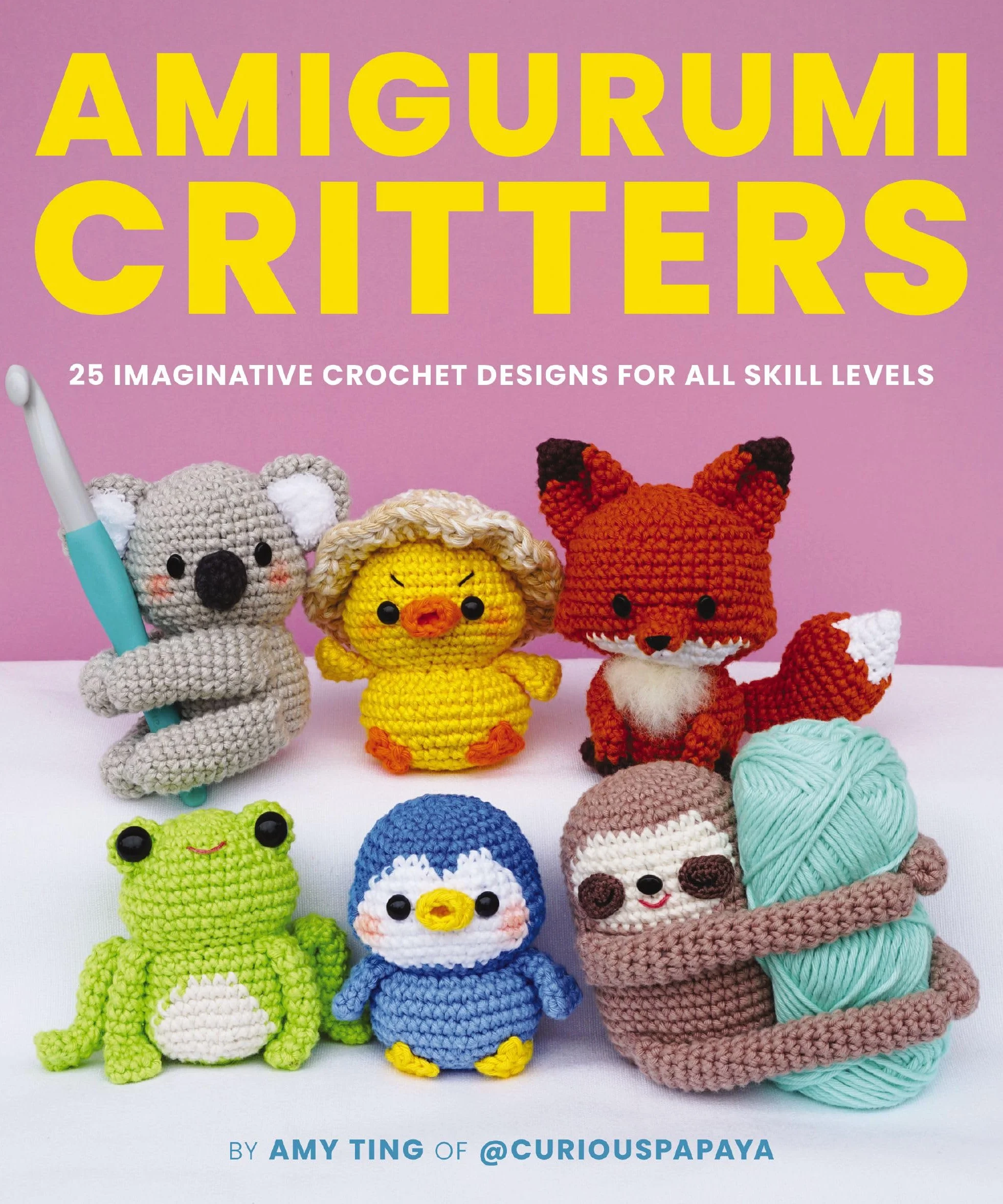 Amigurumi Critters: 25 Imaginative Crochet Designs for All Skill Levels