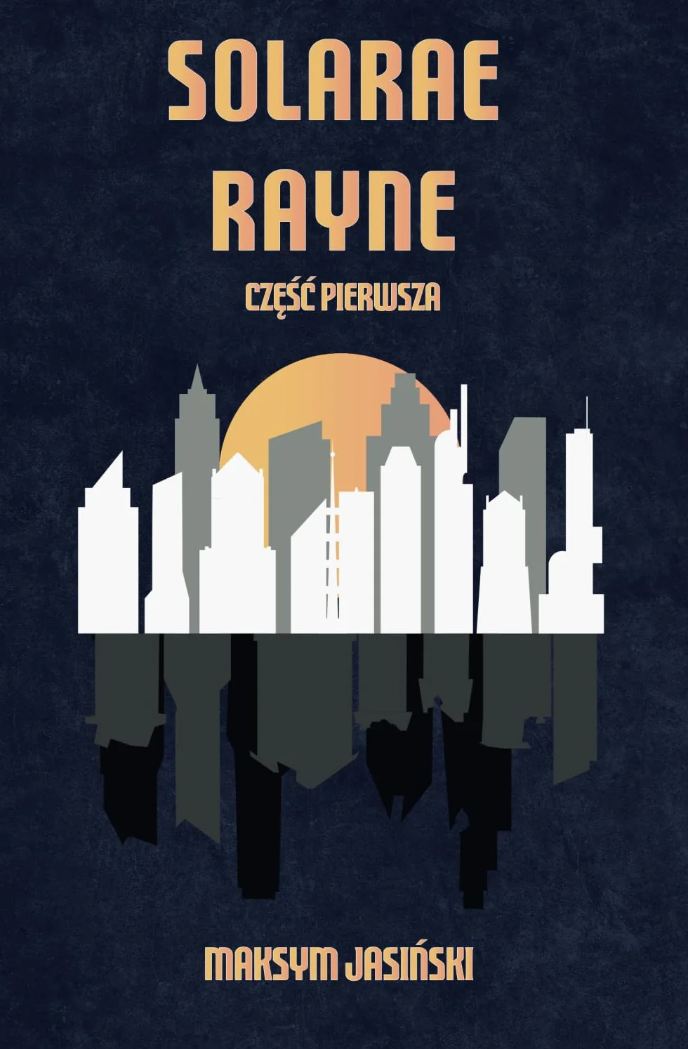 Solarae: Rayne Część Pierwsza: Rayne Częśc Pierwsza