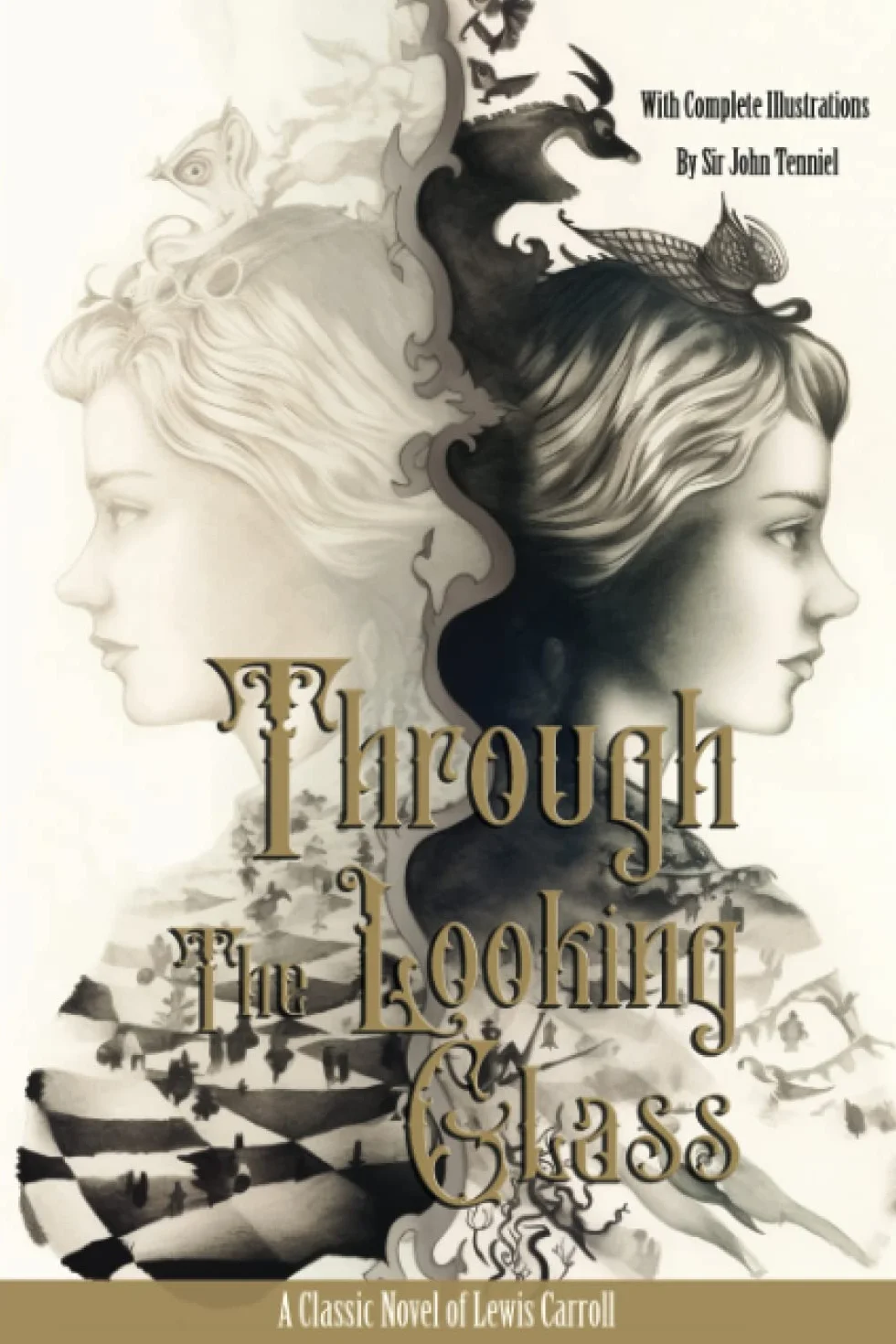Through The Looking Glass With Complete Illustrations By Sir John Tenniel: A Classic Novel Of Lewis Carroll