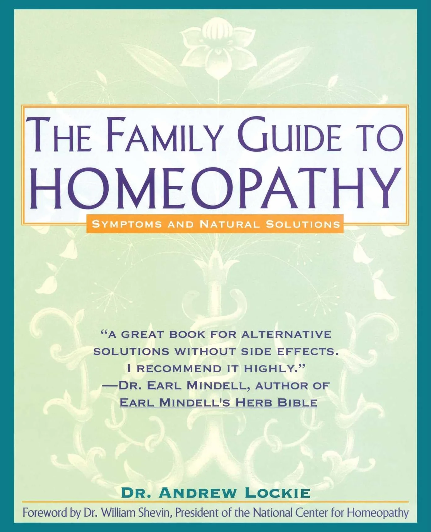 Family Guide to Homeopathy: Symptoms and Natural Solutions
