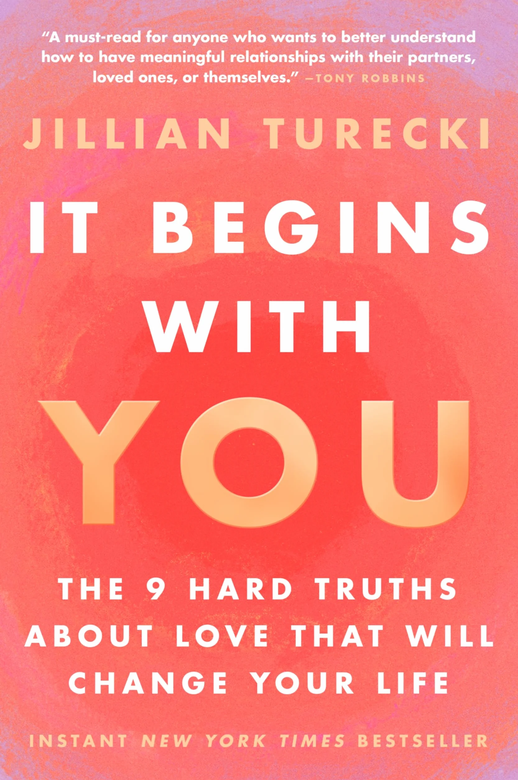 It Begins with You: The 9 Hard Truths about Love That Will Change Your Life