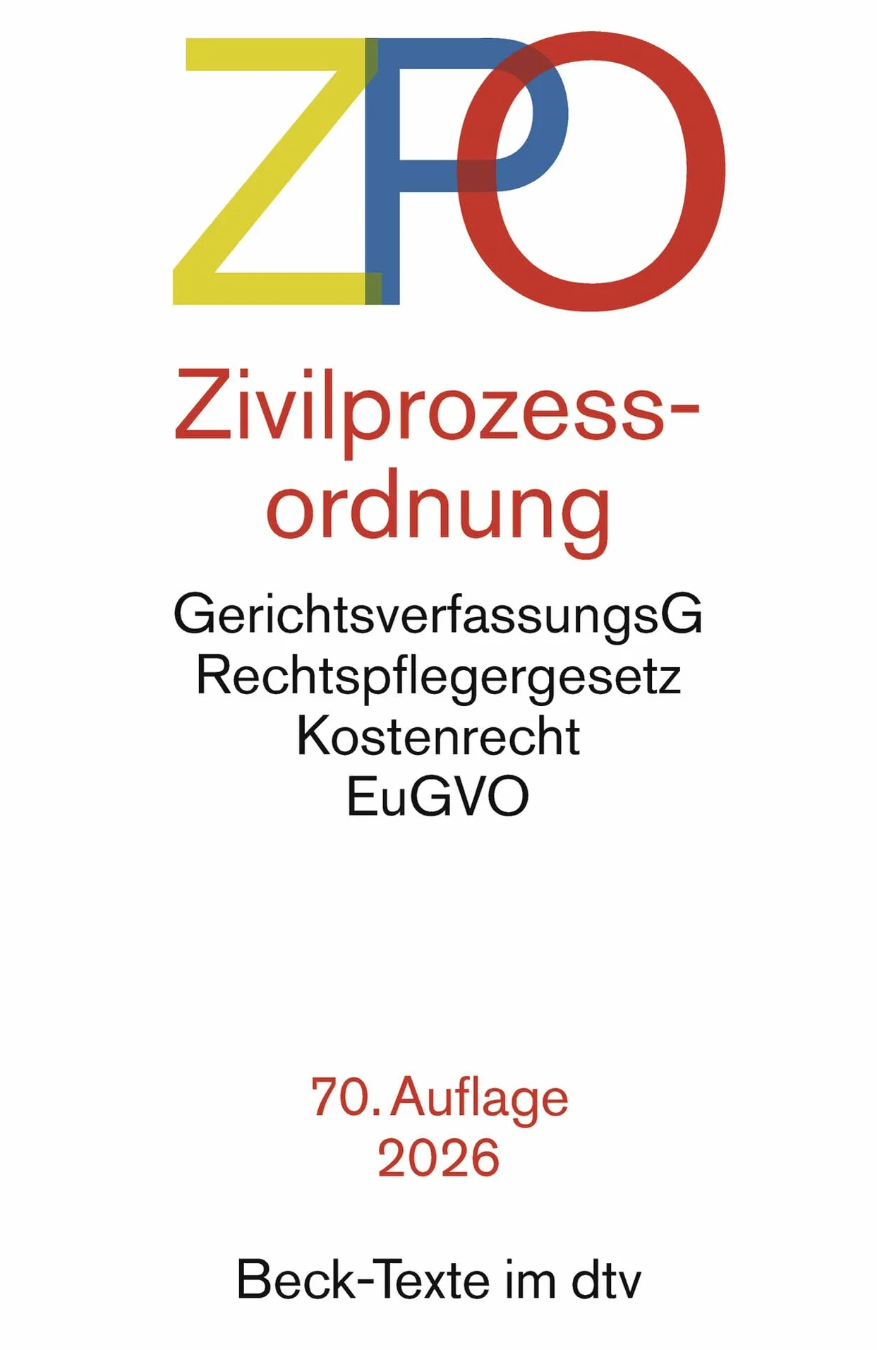 Zivilprozessordnung. ZPO: mit Einführungsgesetz, Unterlassungsklagengesetz, Schuldnerverzeichnisführungsverordnung, Gerichtsverfassungsgesetz mit ... Textausgabe. Rechtsstand: 27. Oktober 2025