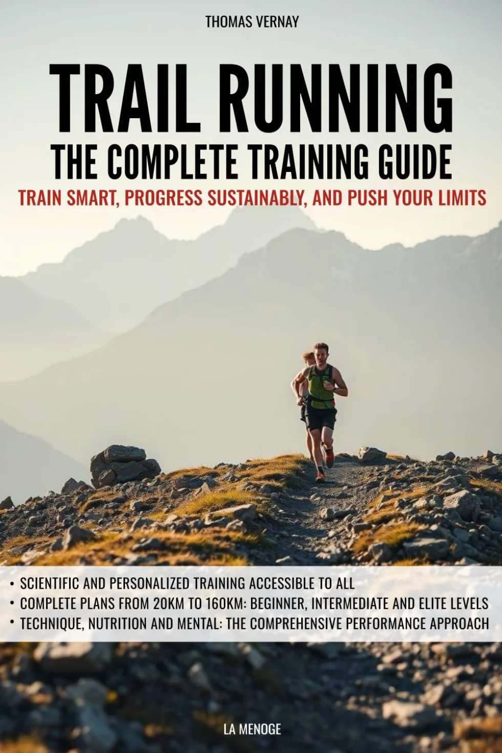 Trail Running - The complete training guide: Train smart, progress sustainably, and push your limits