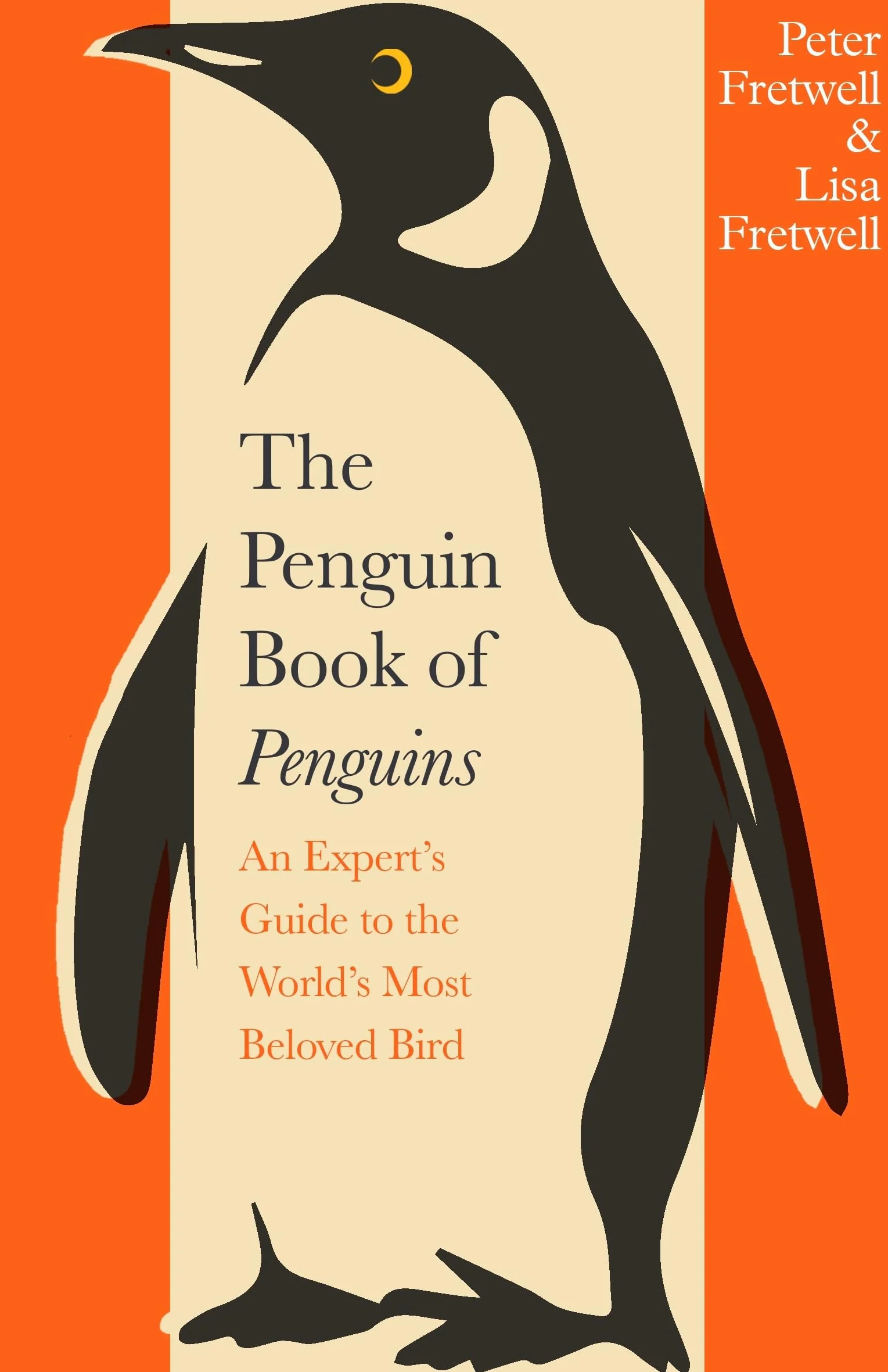 The Penguin Book of Penguins: An Expert’s Guide to the World’s Most Beloved Bird