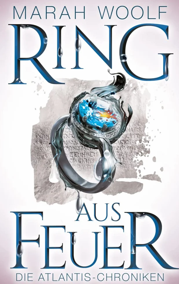 Ring aus Feuer: Reihe: AtlantisChroniken Band Zwei: 2