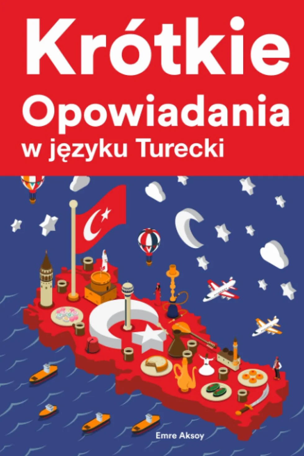 Krótkie Opowiadania w języku Turecki: Krótkie opowiadania w języku Turecki dla początkujących i średnio zaawansowanych