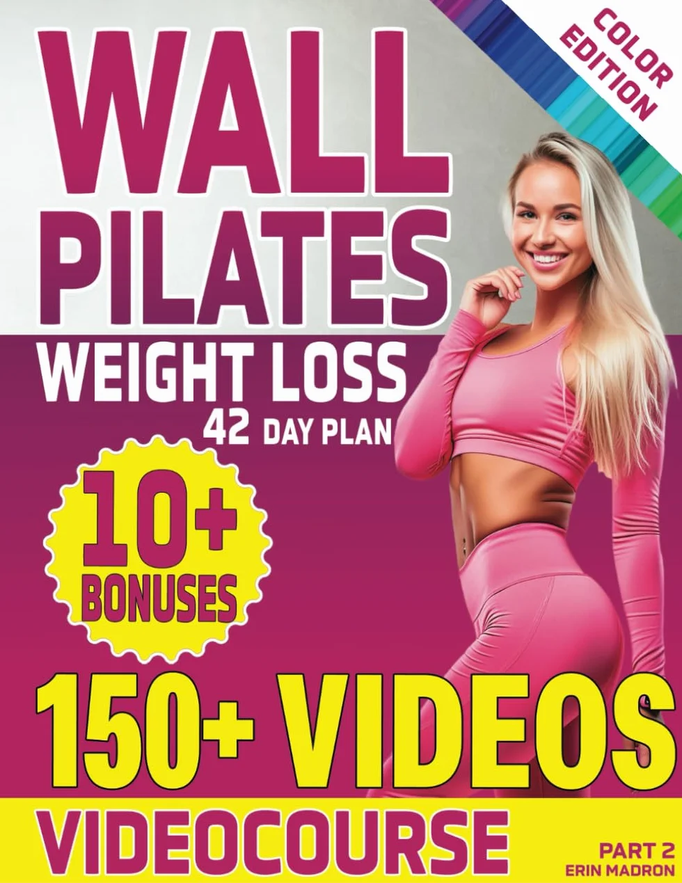 Wall Pilates Workouts for Women: 28 Day Wall Pilates Exercise Chart, 7 Day Wall Pilates Weight Loss, Stretching Exercises. 10 Minute Pilates Workouts with Wall for Women: Beginners, Seniors, Advanced