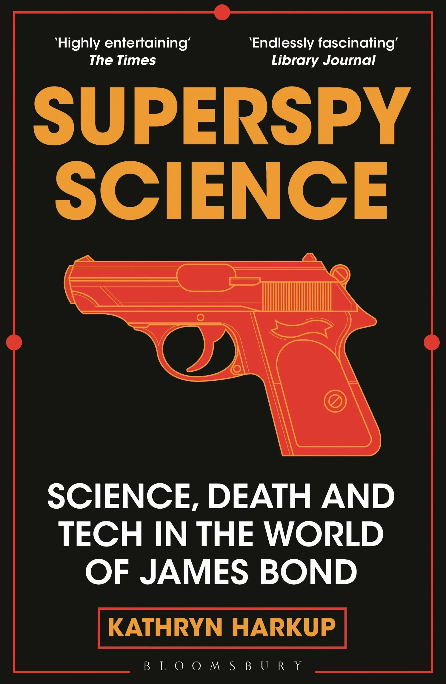 Superspy Science: Science, Death and Tech in the World of James Bond