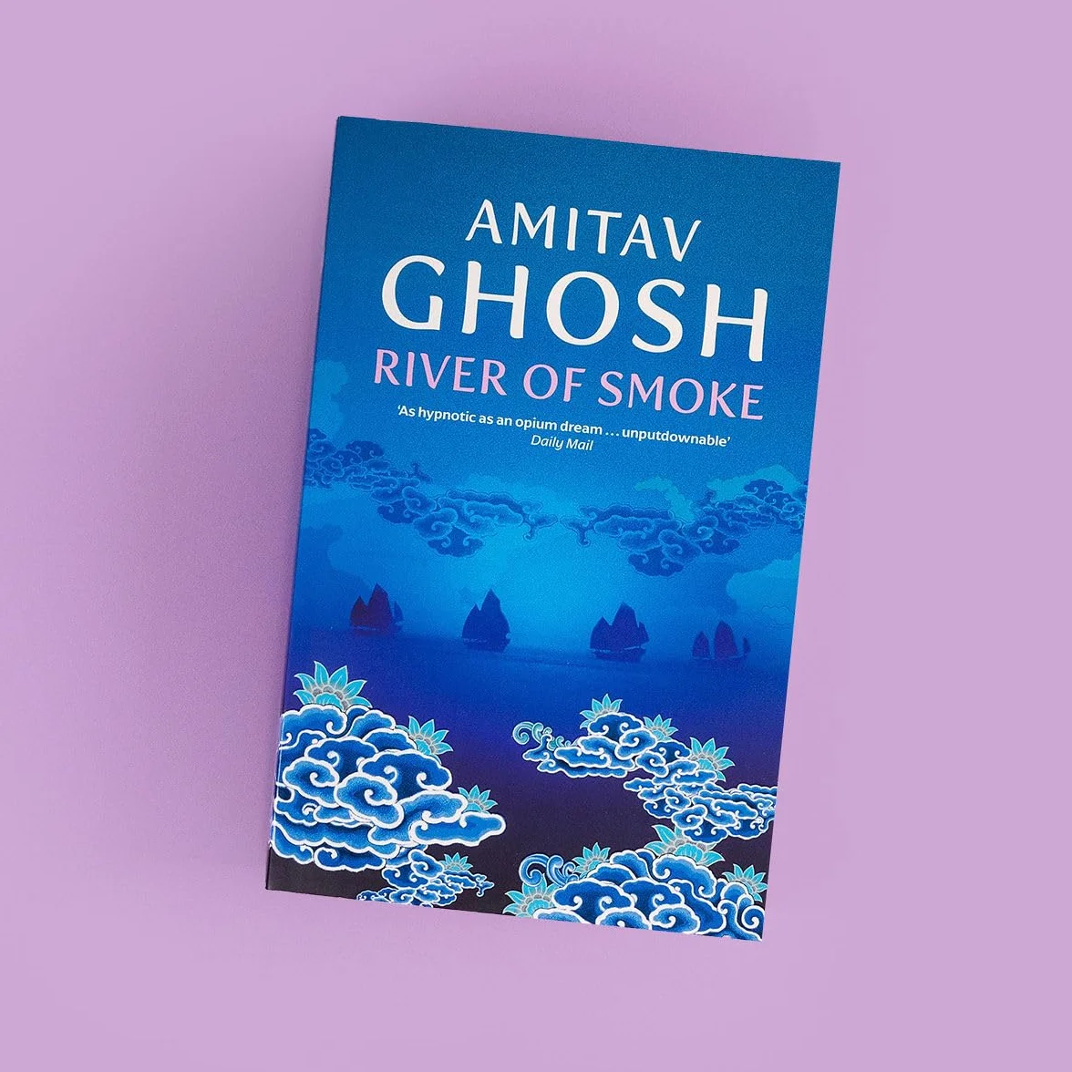 River of Smoke: Ibis Trilogy Book 2