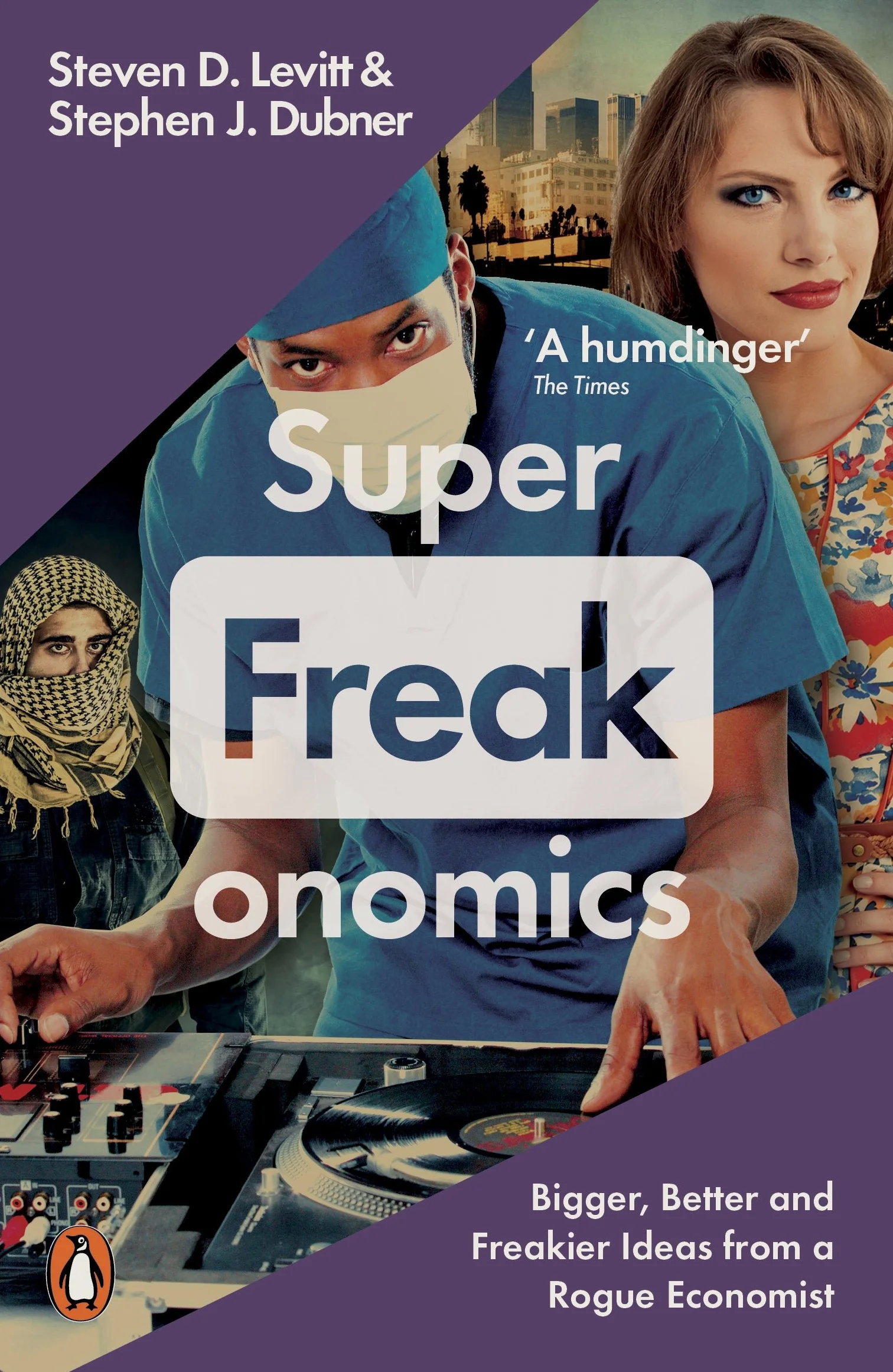 Superfreakonomics: Global Cooling, Patriotic Prostitutes and Why Suicide Bombers Should Buy Life Insurance