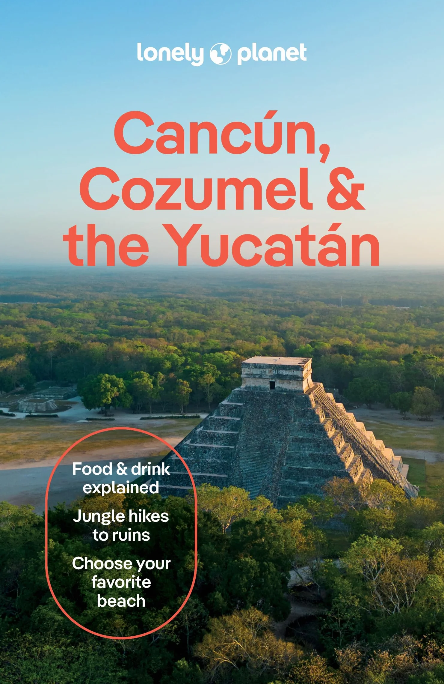 Cancun, Cozumel & the Yucatan 11ed -anglais-: Plan the Trip of a Lifetime | Detailed Itineraries & Maps | Insider Tips | Covers Hidden Shipwrecks, Crocodiles, Folk Art and more