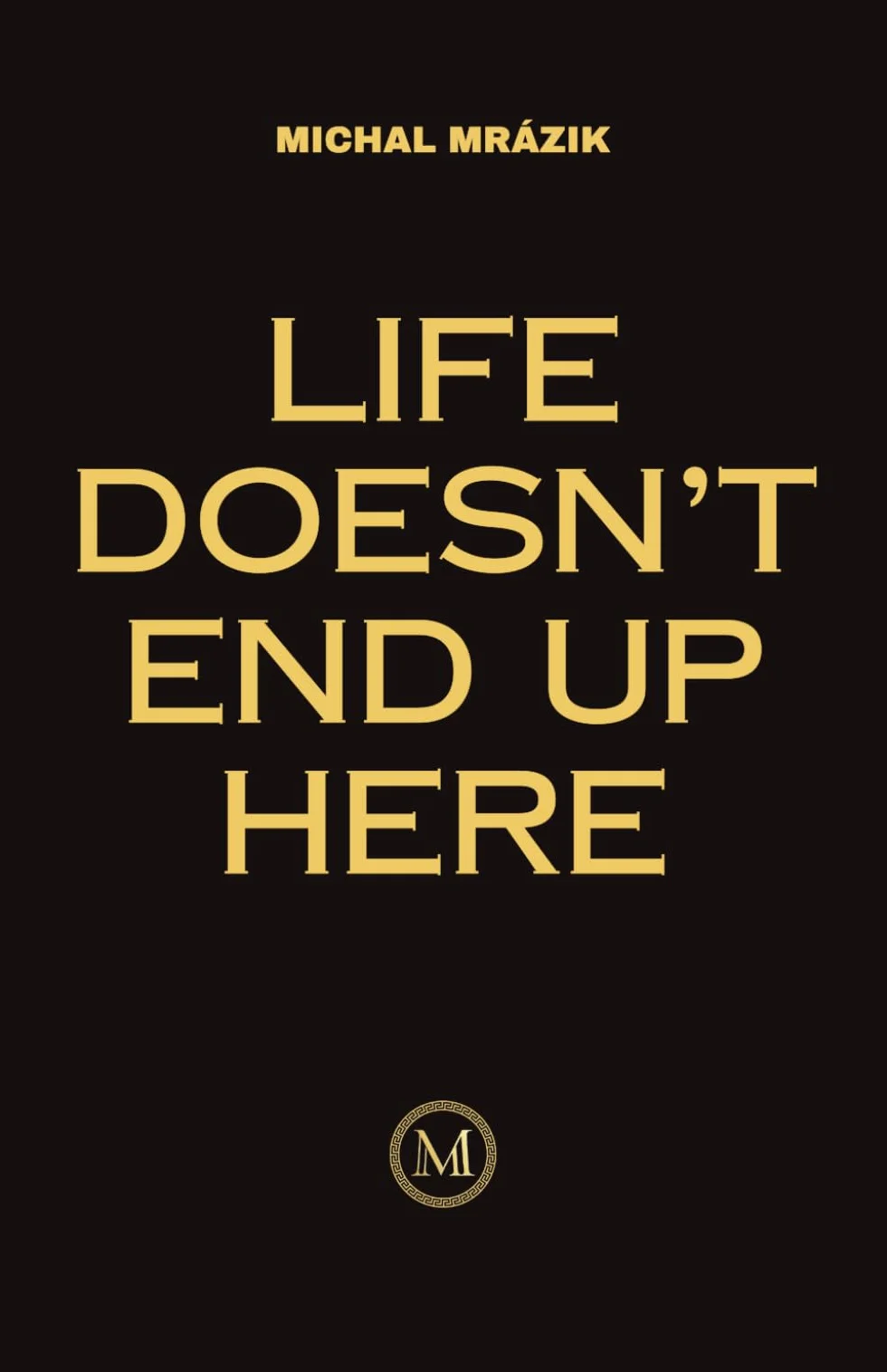 Life Doesn't End Up Here