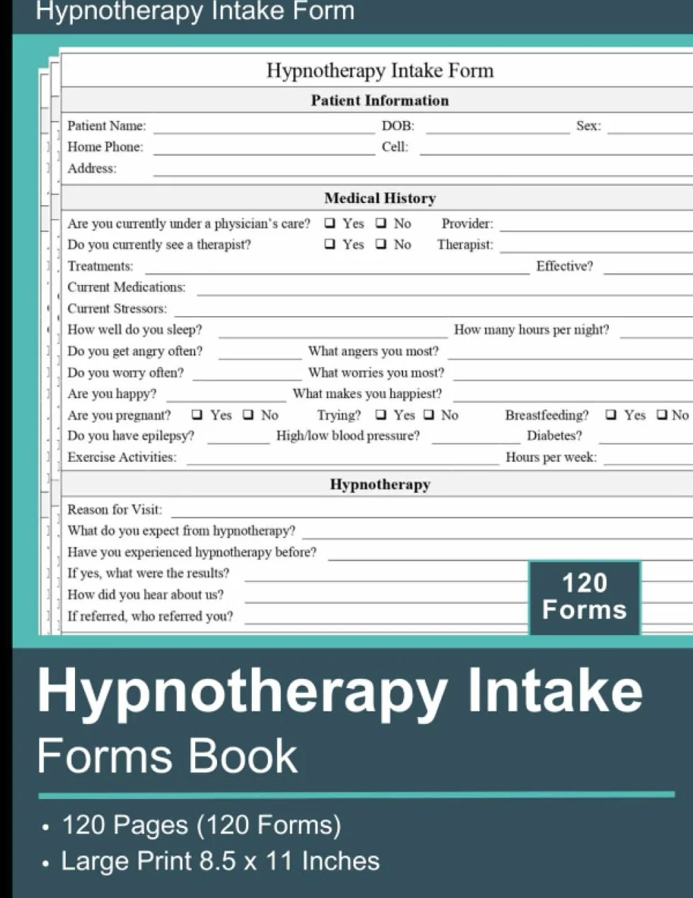 Hypnotherapy Intake Forms Book: Perfect for Patients Ready to Begin their Hypnotherapy Journey, Capture Expectations and Medical History, Empower Your Hypnotherapy Experience, 120 Forms, 8.5x11 Inches