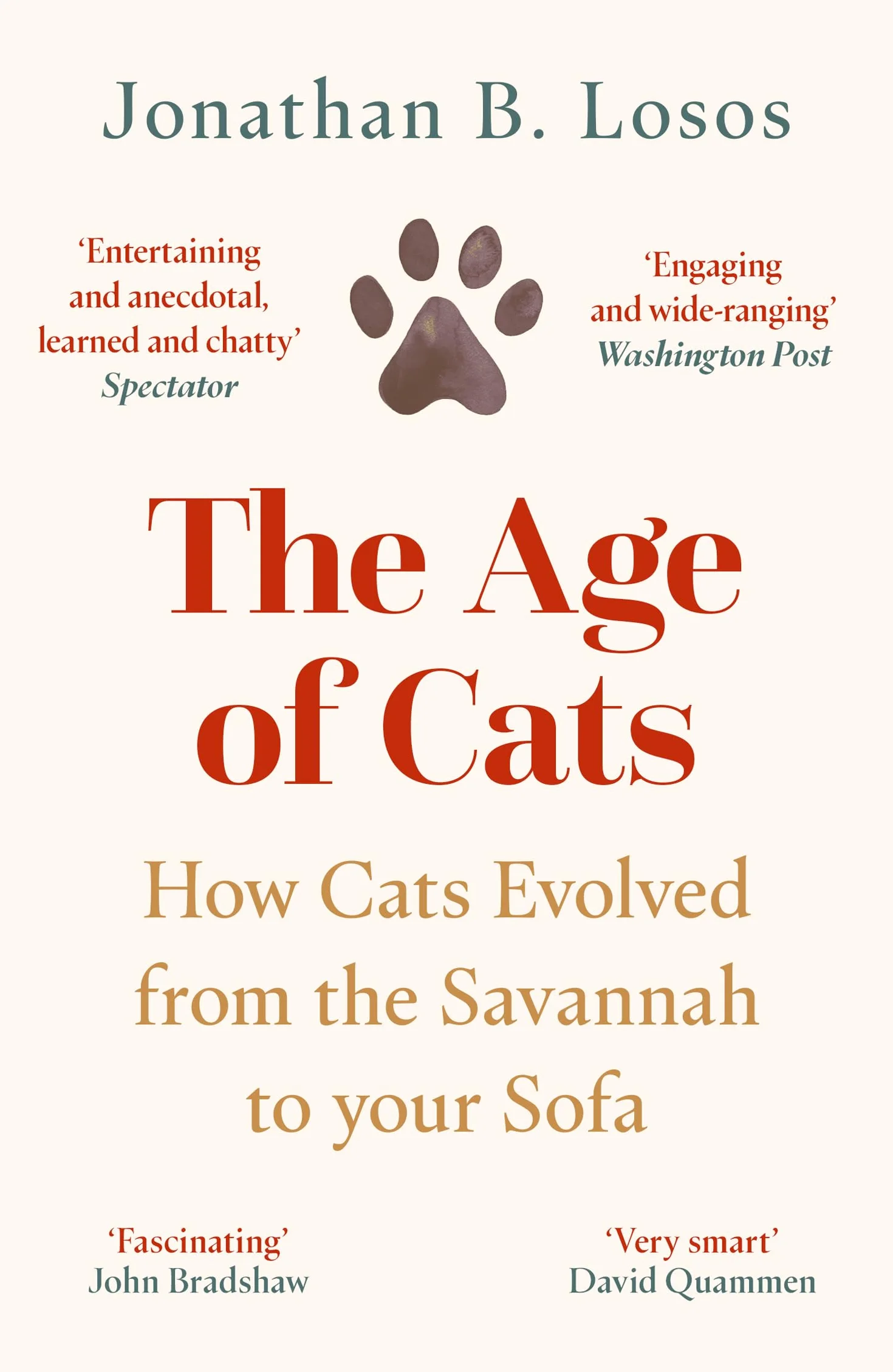 The Age of Cats: From the Savannah to Your Sofa, the secret life and evolutionary history of the cat