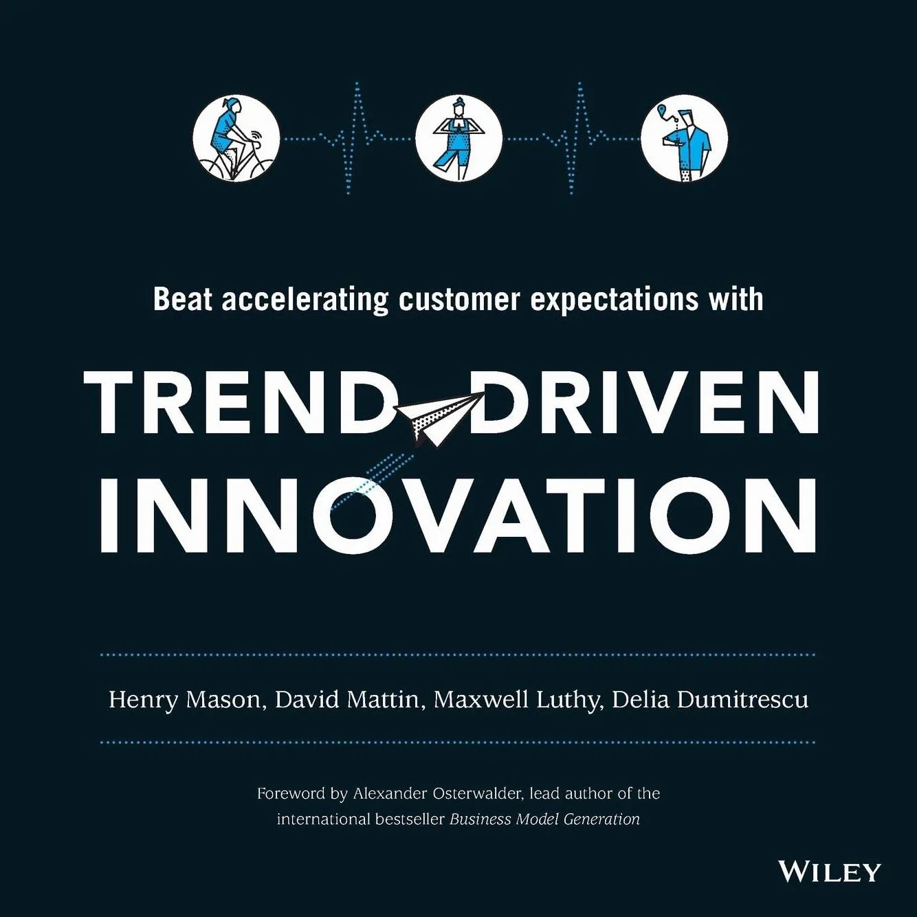 Trend-Driven Innovation: Beat Accelerating Customer Expectations