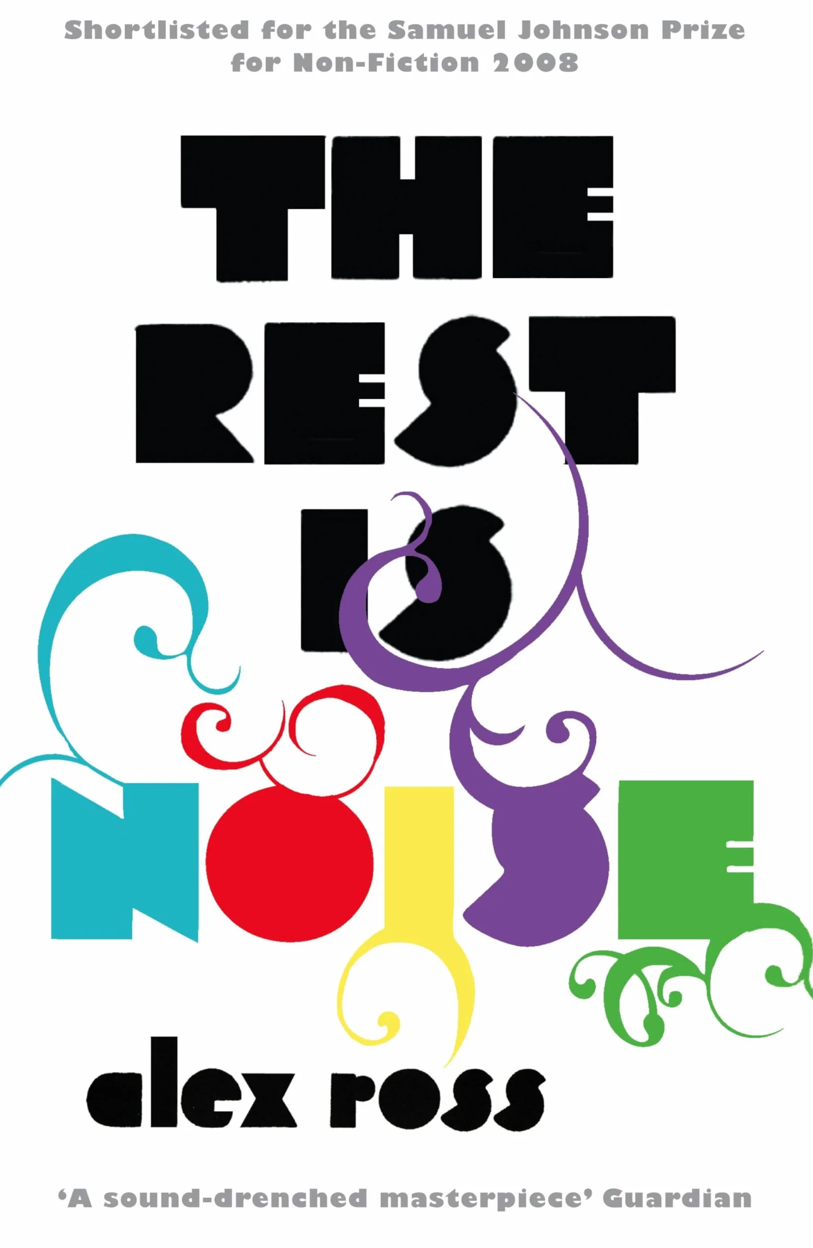 The Rest is Noise: Listening to the Twentieth Century