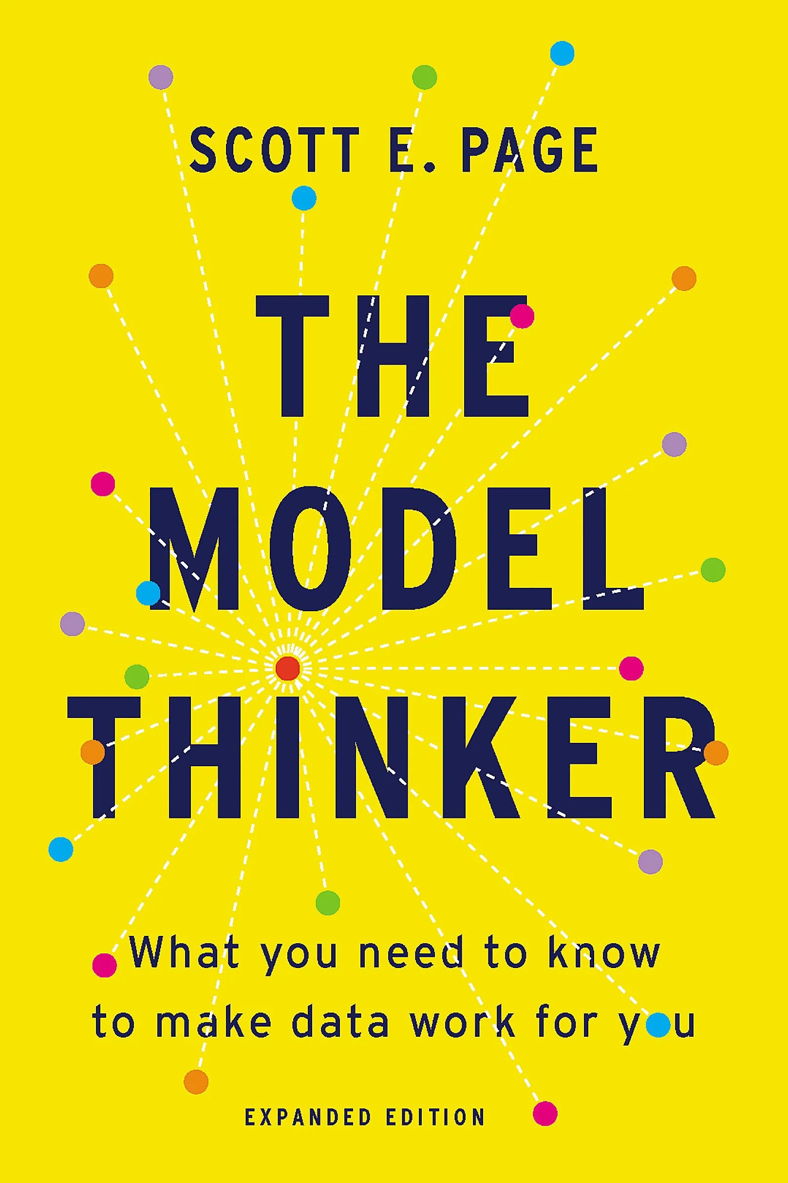 The Model Thinker: What You Need to Know to Make Data Work for You