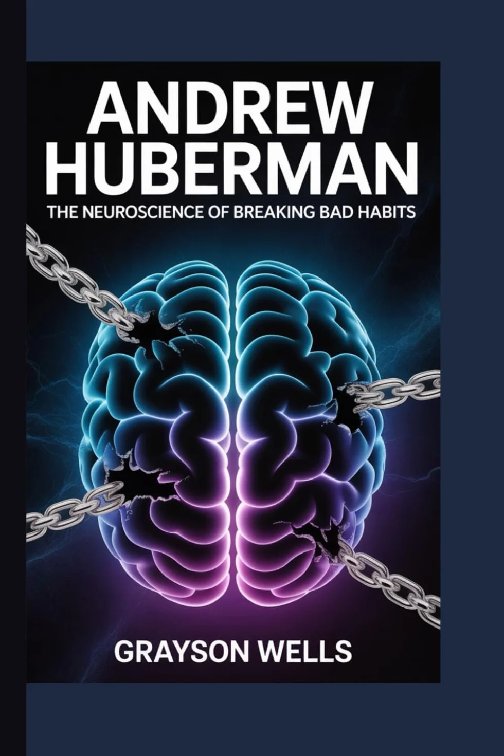 Andrew Huberman: The Neuroscience of Breaking Bad Habits
