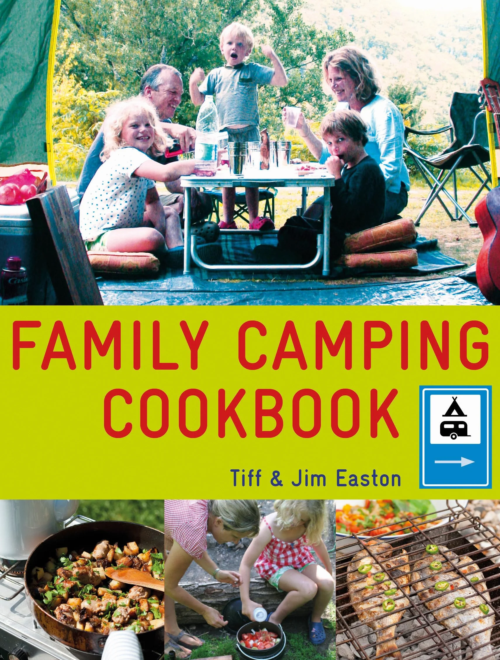 The Family Camping Cookbook: Delicious, Easy-to-Make Food the Whole Family Will Love
