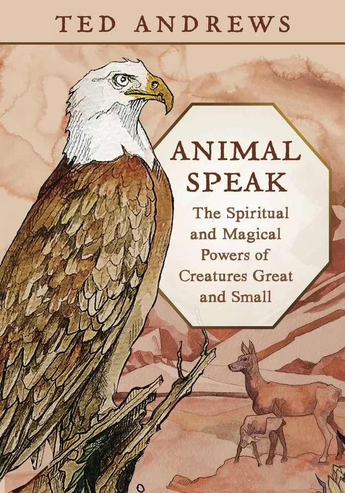 Animal Speak: The Spiritual & Magical Powers of Creatures Great and Small