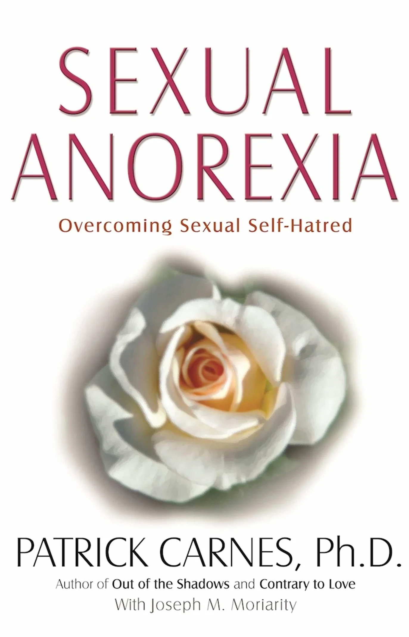 Sexual Anorexia: Overcoming Sexual Self-Hatred