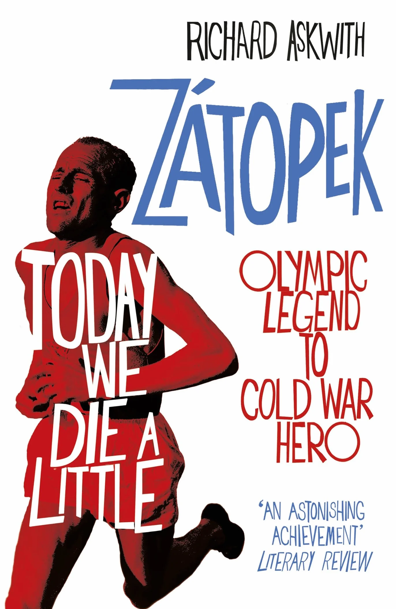 Today We Die a Little: Emil Zátopek, Olympic Legend to Cold War Hero