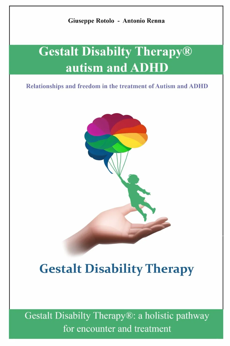 Gestalt Disabilty Therapy ® autism and ADHD: Relationships and freedom in the treatment of Autism and ADHD