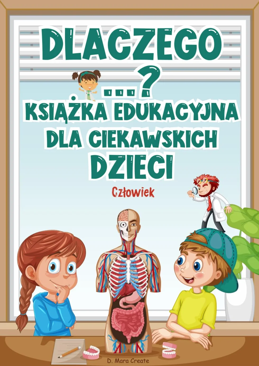 Dlaczego? Książka edukacyjna dla ciekawskich dzieci: Dlaczego widzimy? Edukacyjna książka dla dzieci z bajkami, zagadkami, grami i kolorowankami, która odpowiada na pytania o świat i ciało człowieka