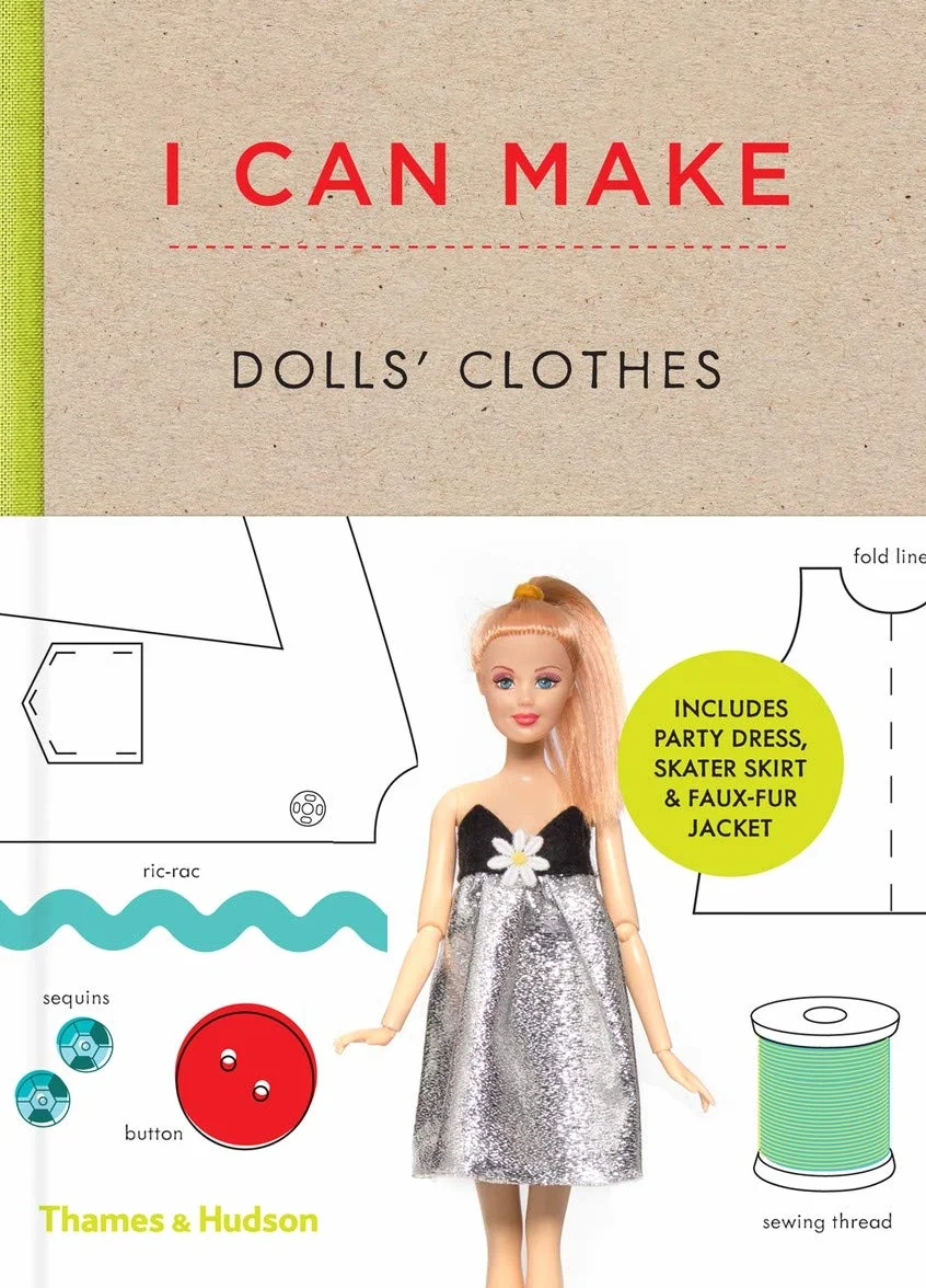 I Can Make Dolls' Clothes /anglais: Easy-to-follow patterns to make clothes and accessories for your favourite doll