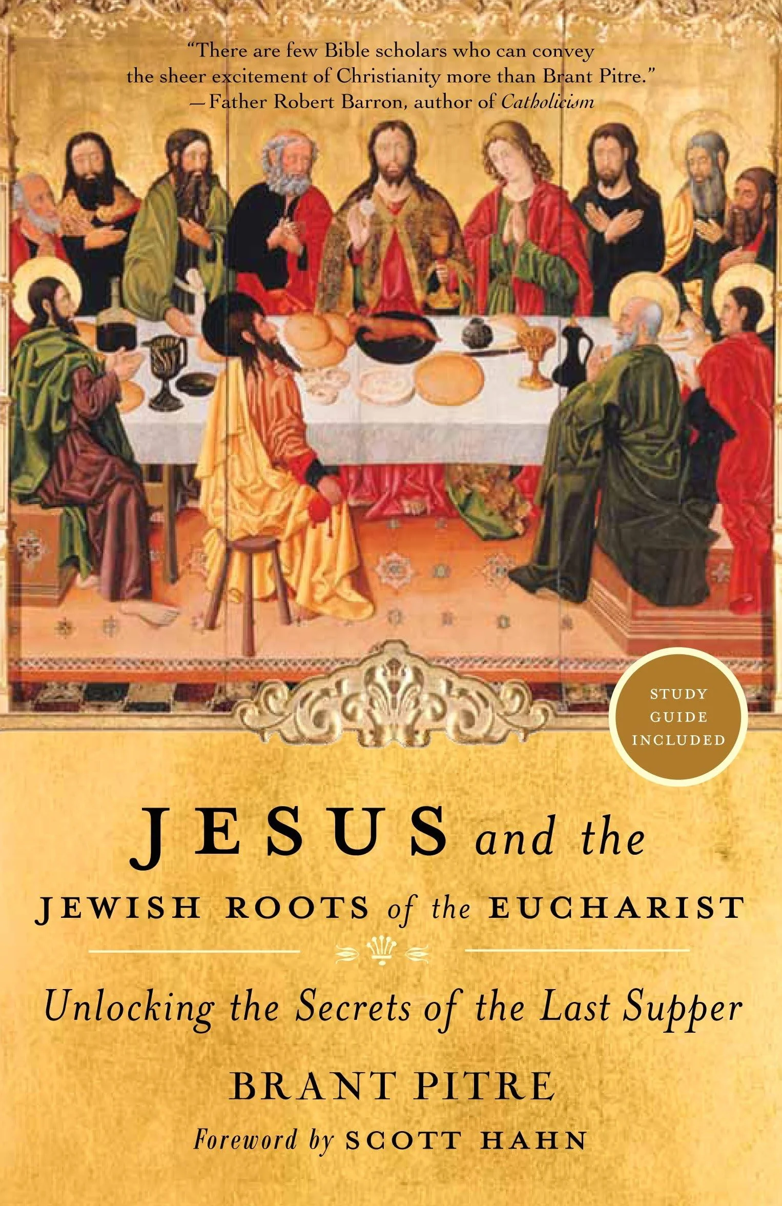 Jesus and the Jewish Roots of the Eucharist: Unlocking the Secrets of the Last Supper