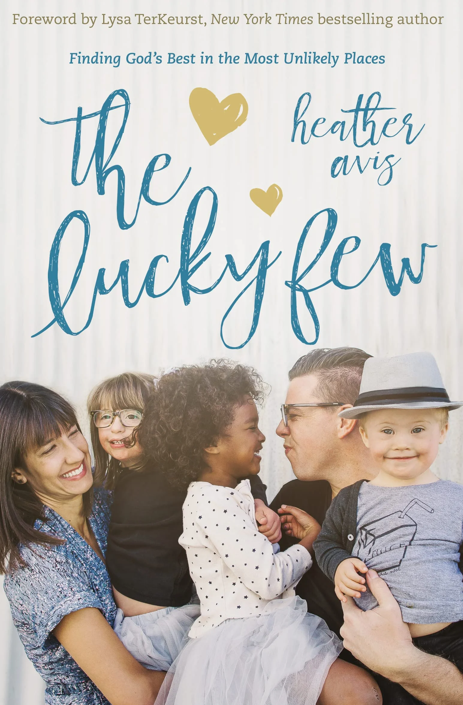 The Lucky Few: Finding God's Best in the Most Unlikely Places