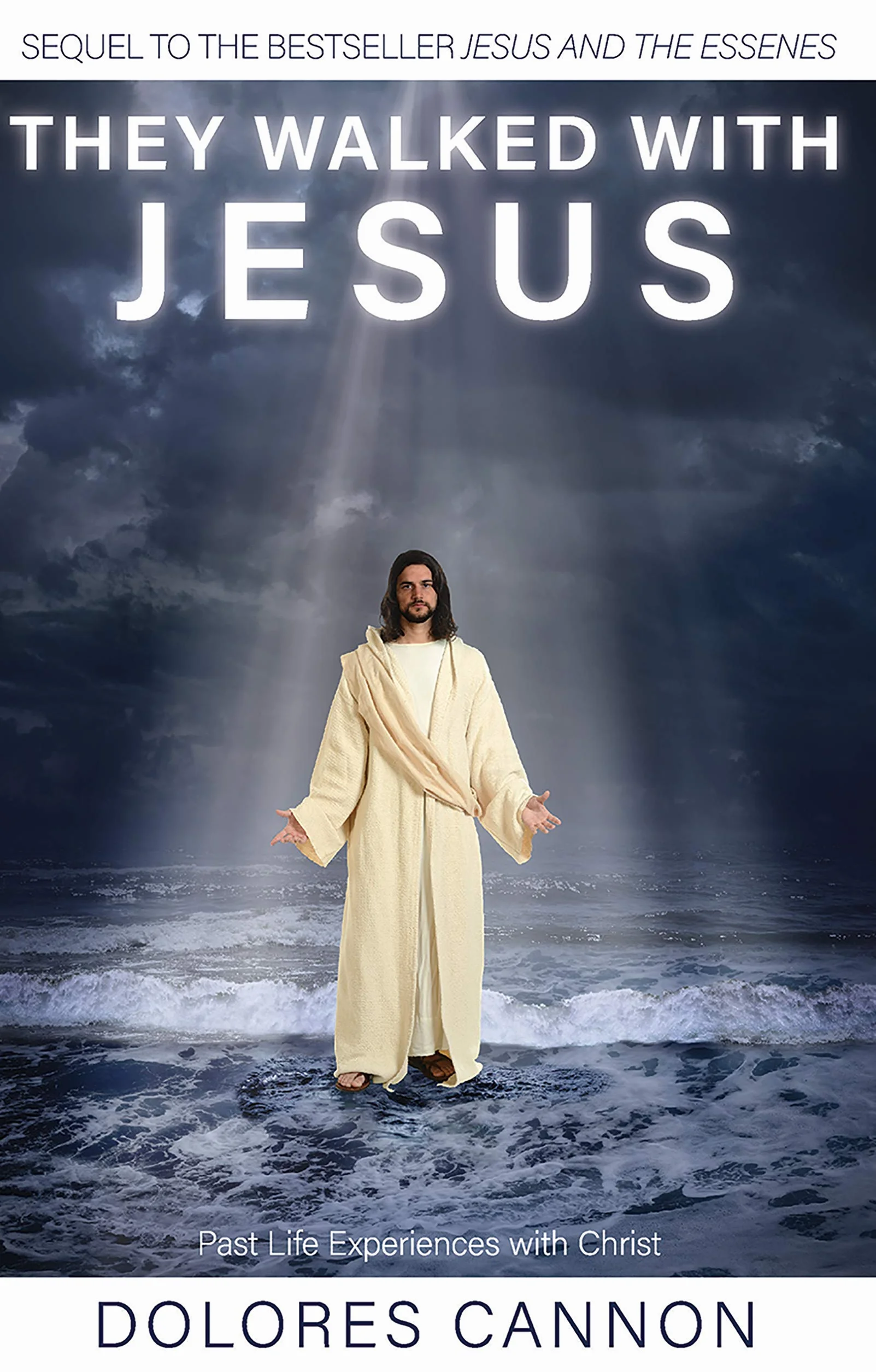 They Walked with Jesus: Past Life Experiences with Christ