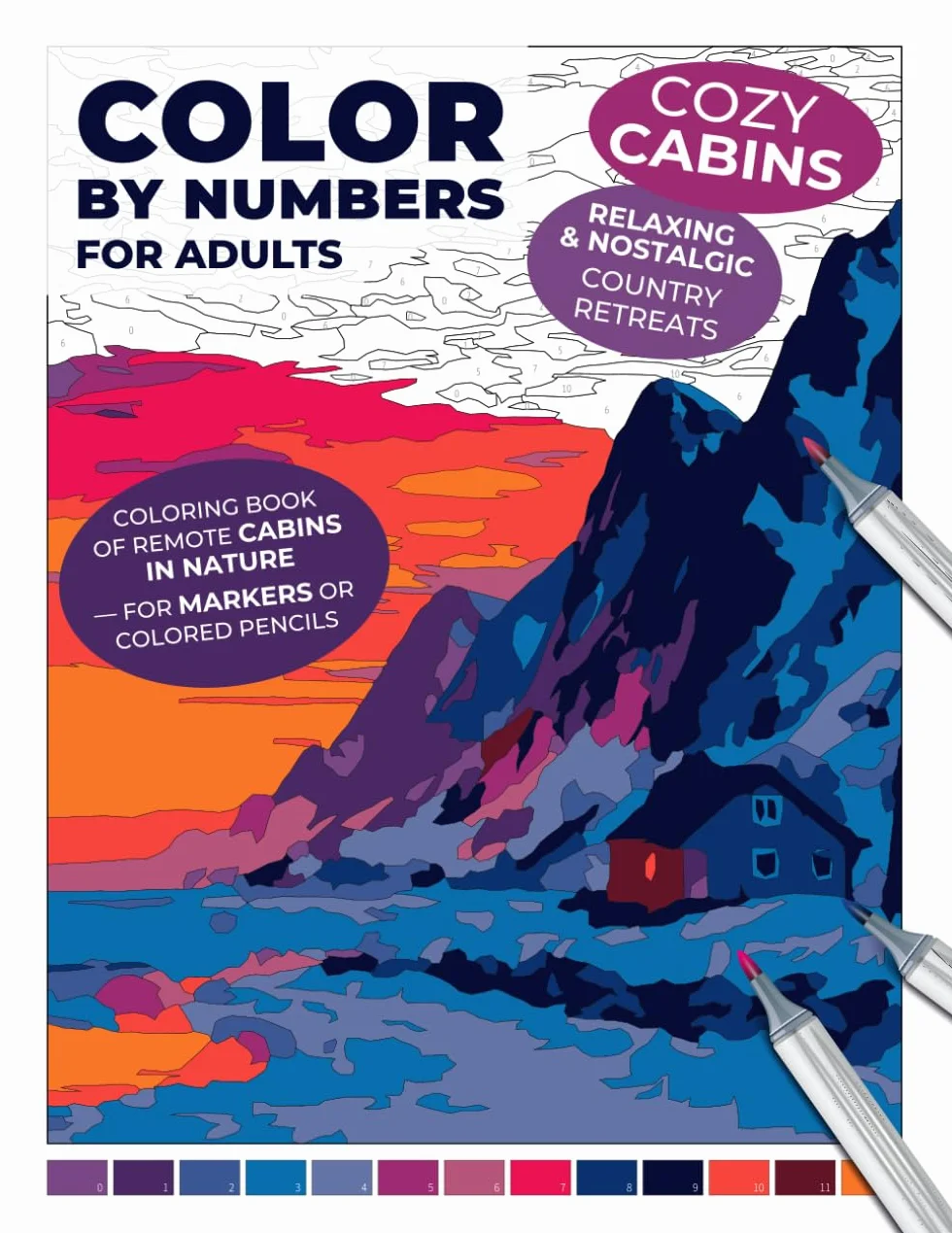 Cozy Cabins Color by Numbers for Adults: Relaxing & Nostalgic Country Retreats | Coloring Book of Remote Cabins in Nature — For Markers or Colored Pencils
