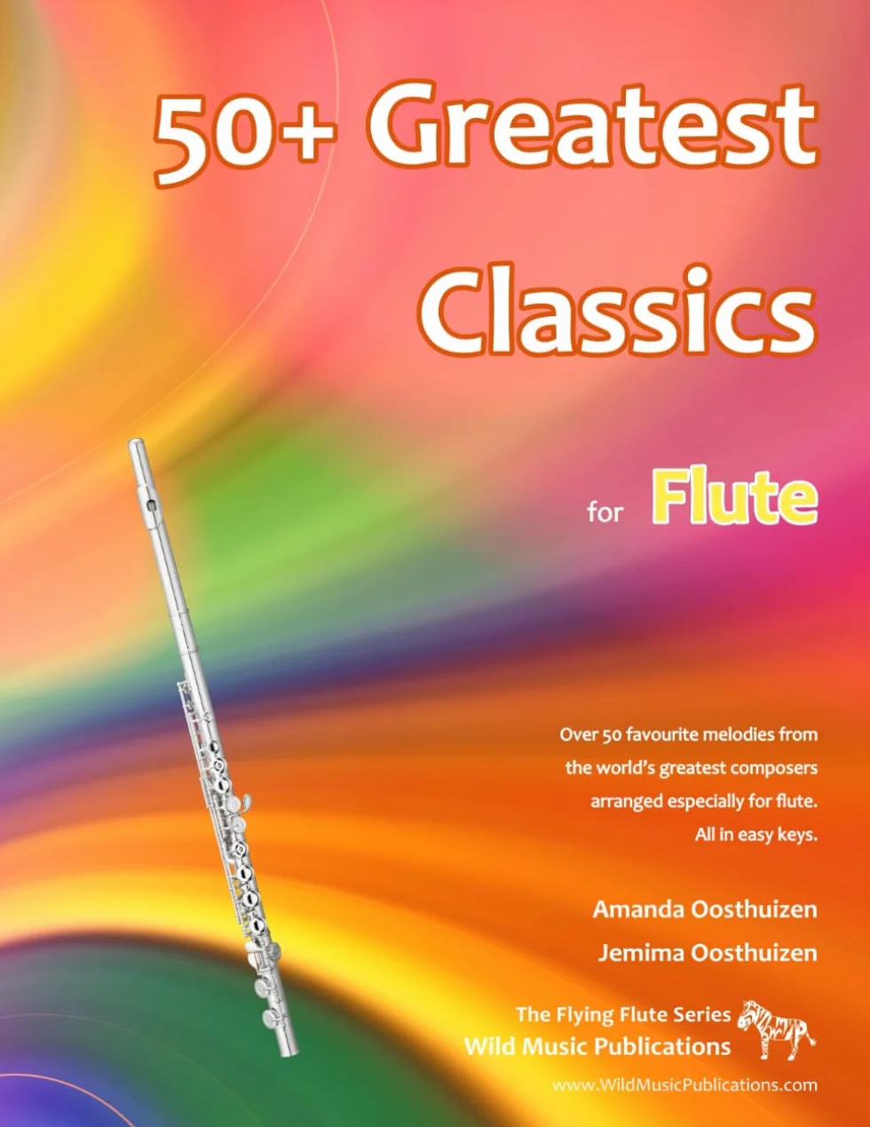50+ Greatest Classics for Flute: Instantly recognisable tunes by the world's greatest composers arranged especially for the flute, starting with the easiest