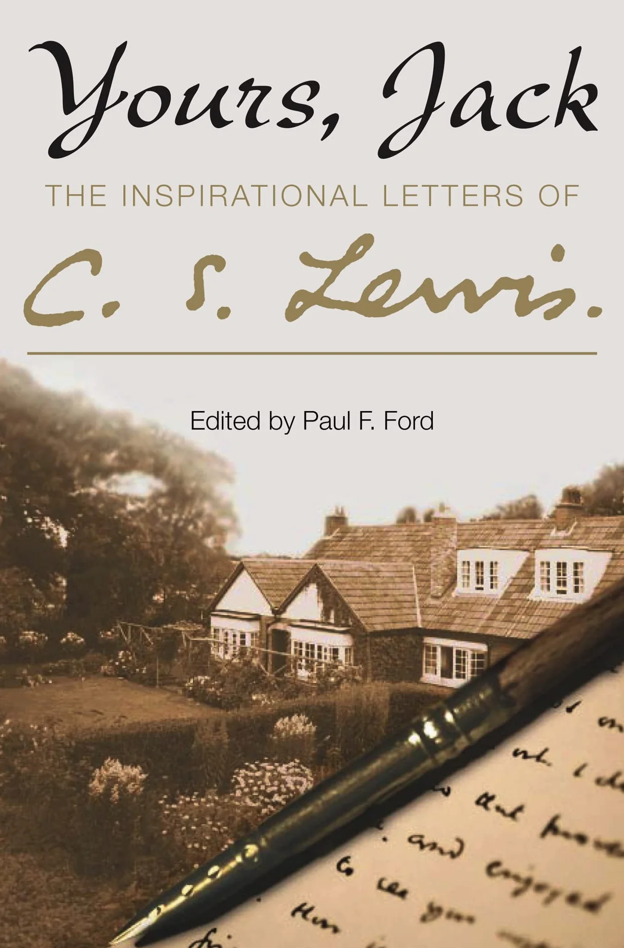 Yours, Jack: The Inspirational Letters of C. S. Lewis