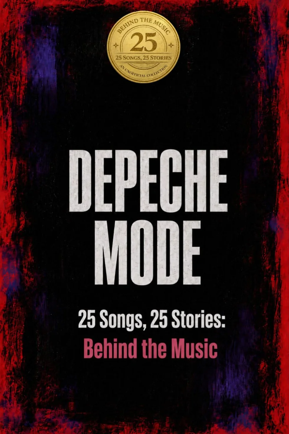 DEPECHE MODE | 25 Songs. 25 Stories: Behind the Music