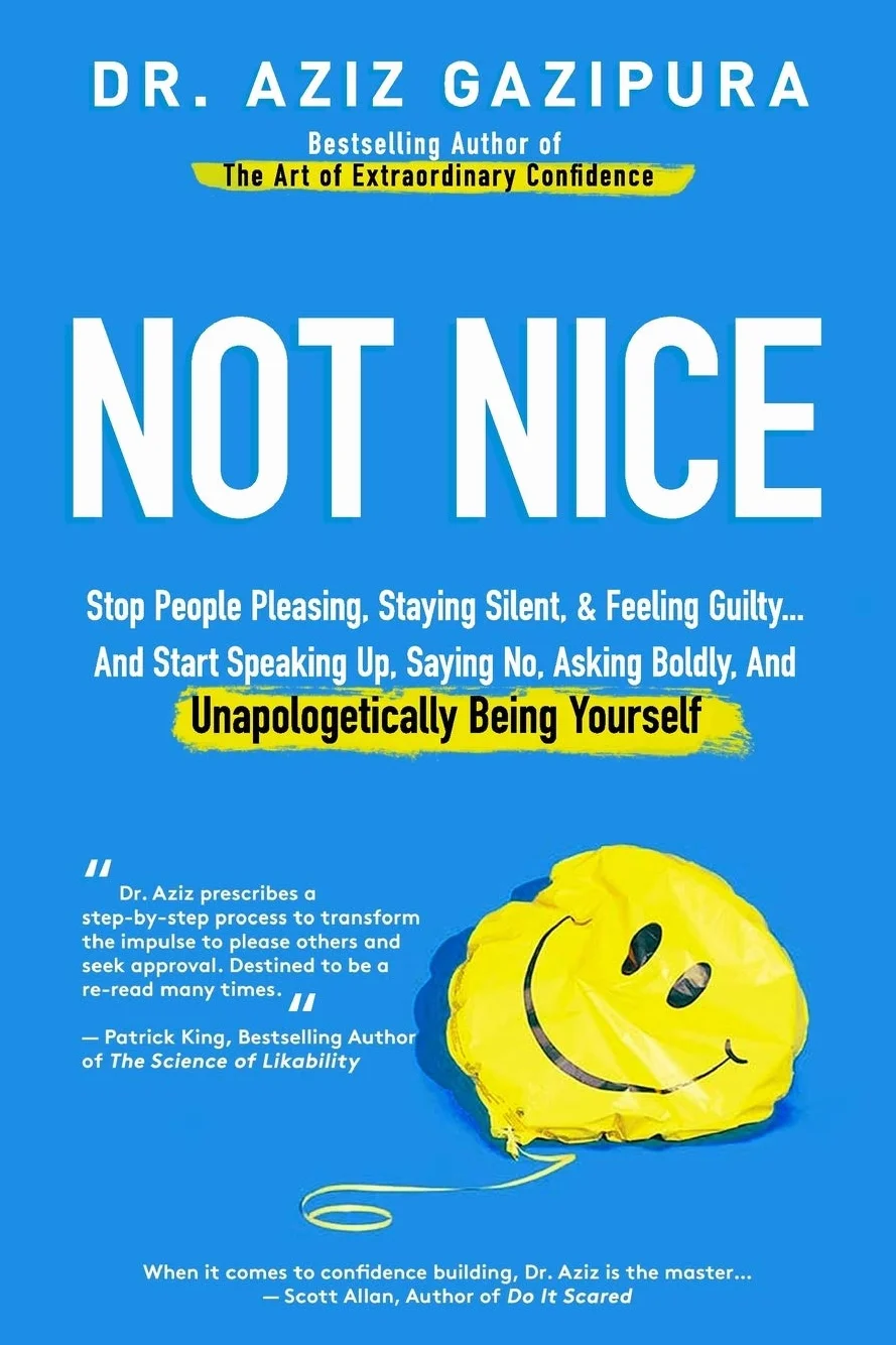 Not Nice: Stop People Pleasing, Staying Silent, & Feeling Guilty... And Start Speaking Up, Saying No, Asking Boldly, And Unapologetically Being Yourself