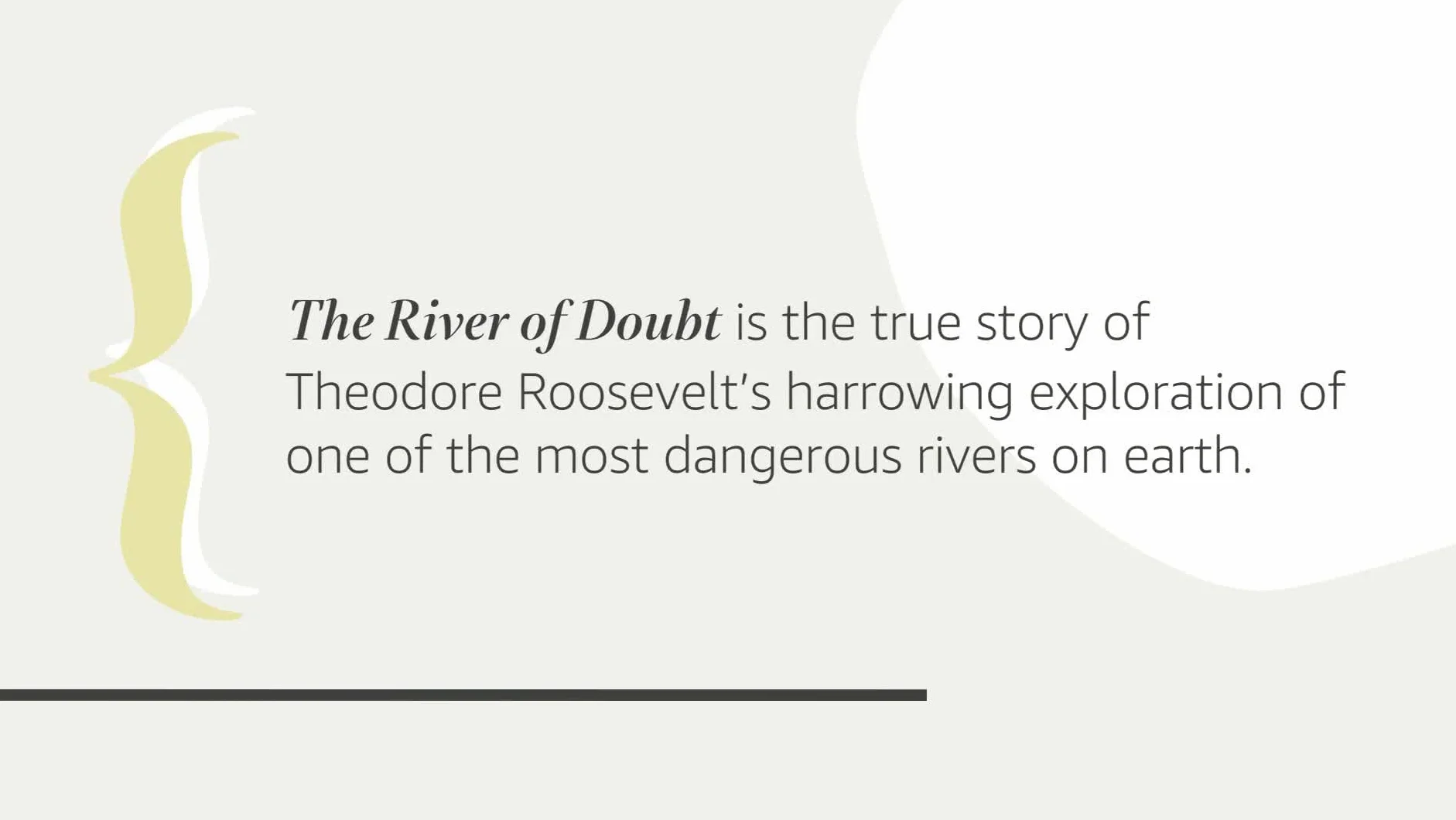 The River of Doubt: Theodore Roosevelt's Darkest Journey