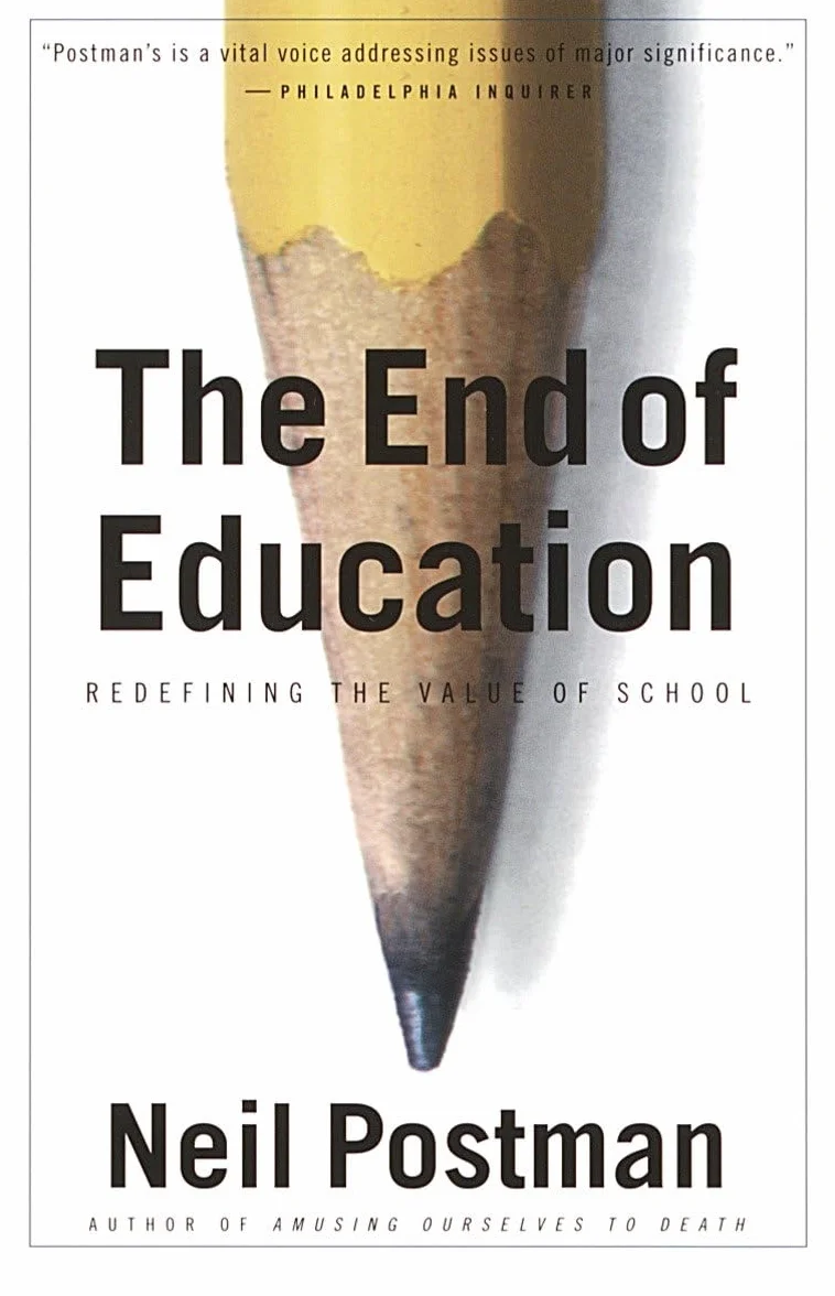 The End of Education: Redefining the Value of School
