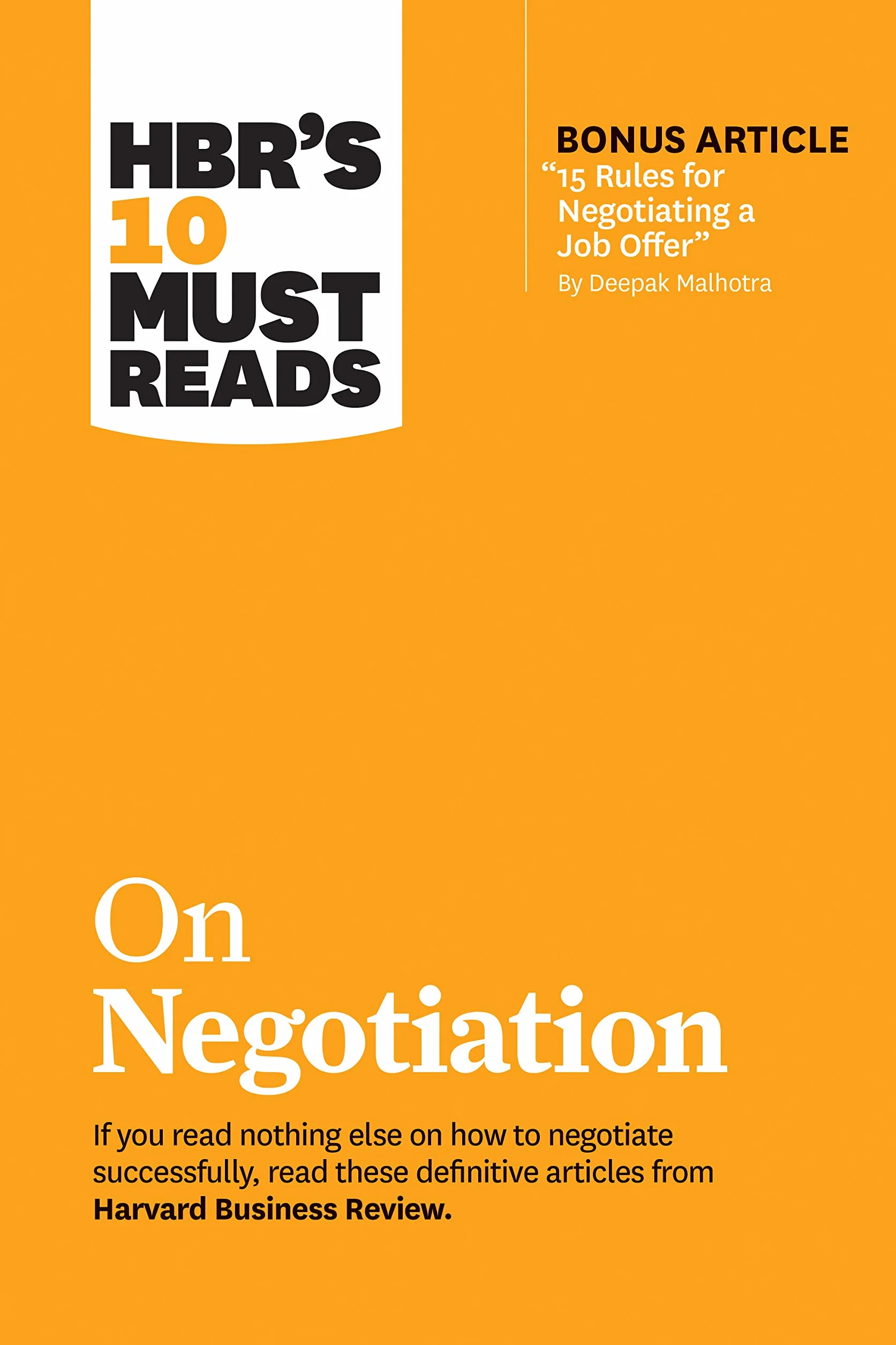 Hbr's 10 Must Reads on Negotiation (with Bonus Article 15 Rules for Negotiating a Job Offer by Deepak Malhotra)
