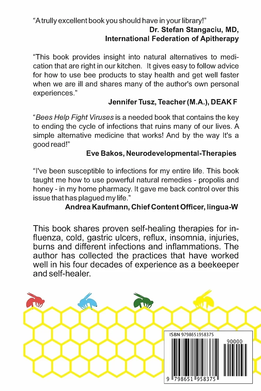 Bees Help Fight Viruses - How to Prevent and Heal Flu, Cold, Stomach Pain and Other Bacterial and Viral Infections: With Honey, Propolis and Bee Venom